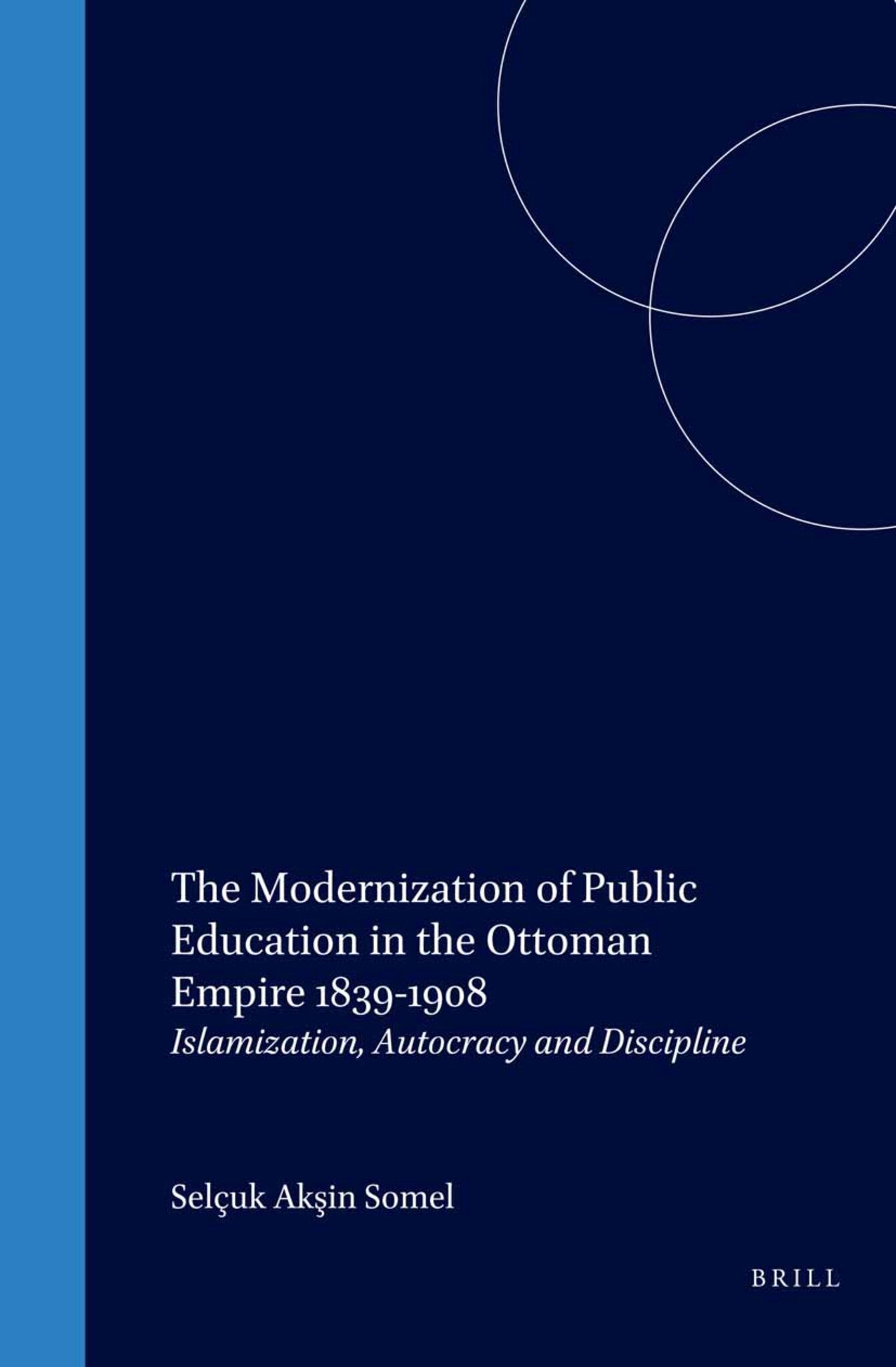 The Modernization of Public Education in the Ottoman Empire 1839-1908