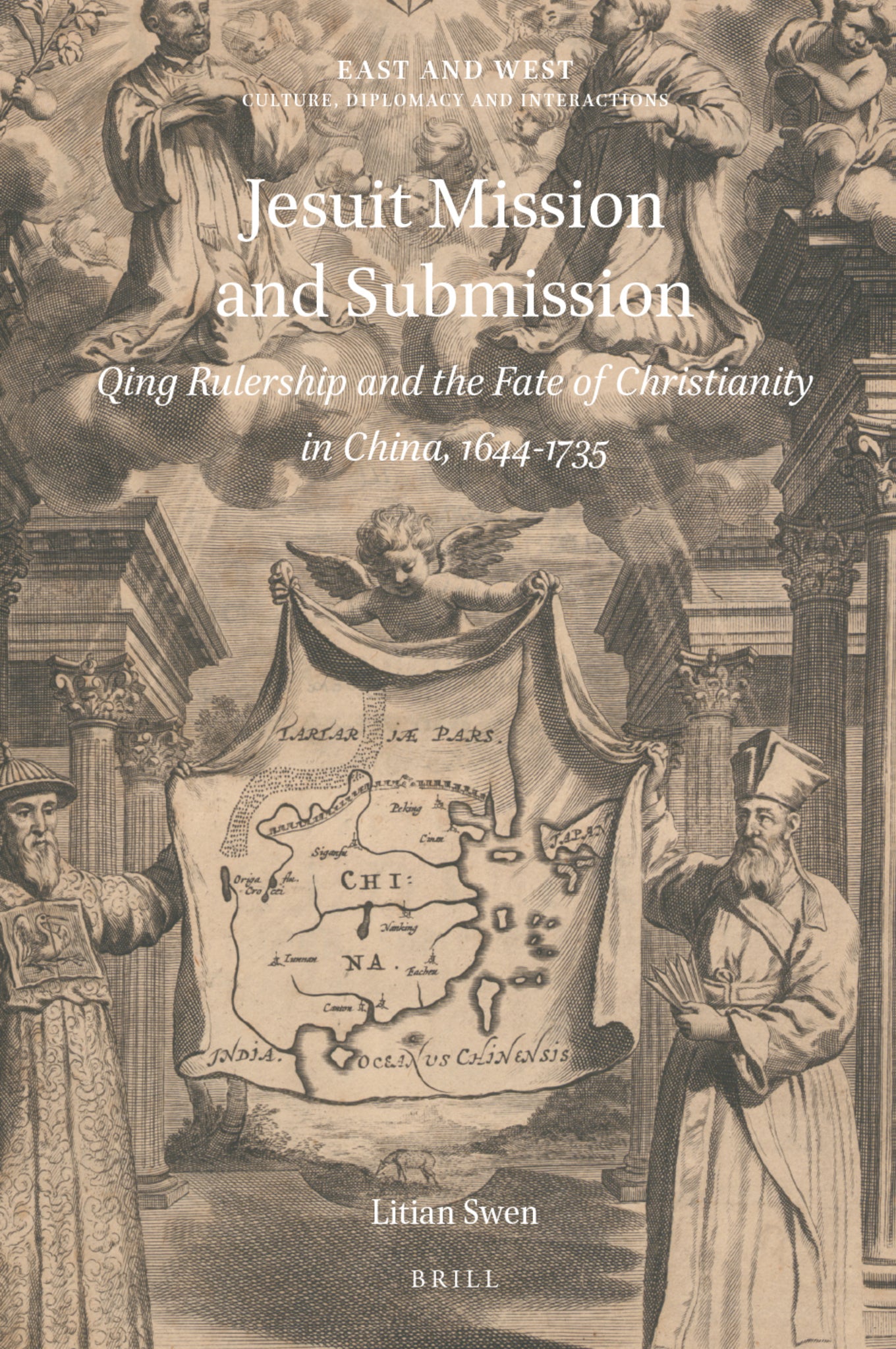 Jesuit Mission and Submission: Qing Rulership and the Fate of Christianity in China, 1644-1735