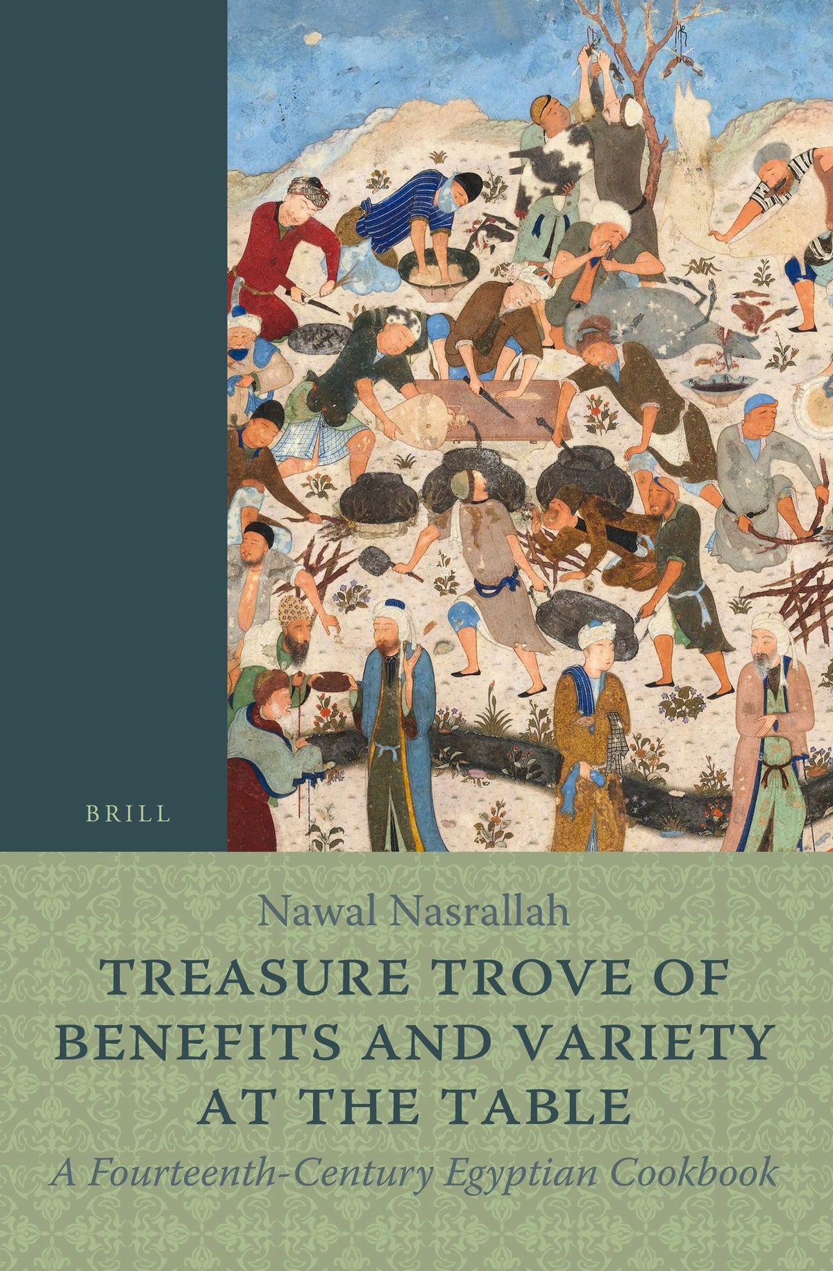Cover image for Treasure Trove of Benefits and Variety at the Table: A Fourteenth-Century Egyptian Cookbook ISBN 9789004347298