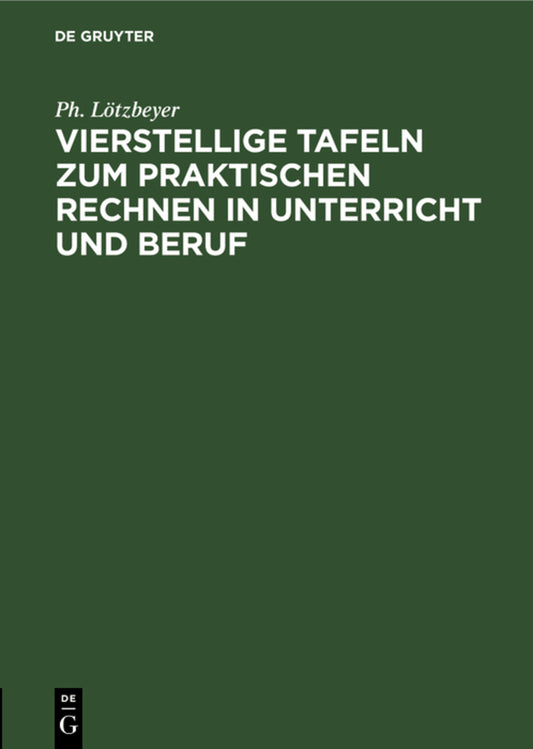 Vierstellige Tafeln zum praktischen Rechnen in Unterricht und Beruf