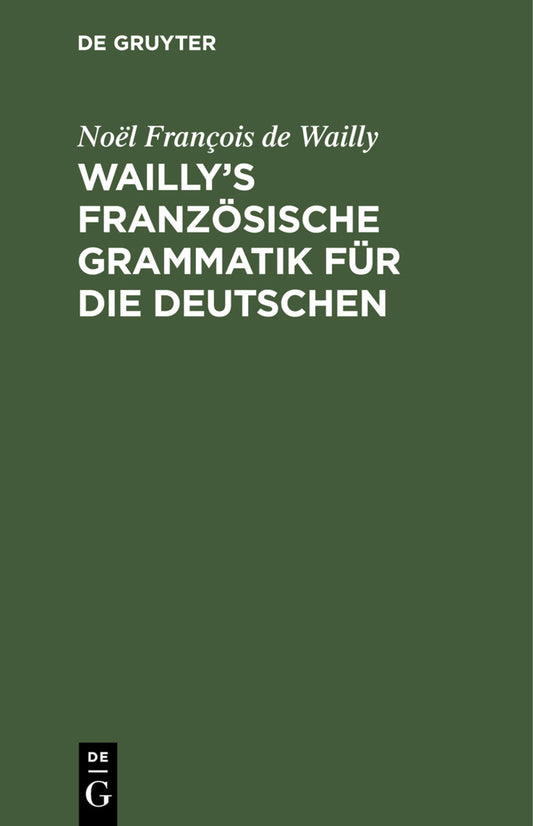 Wailly’s französische Grammatik für die Deutschen