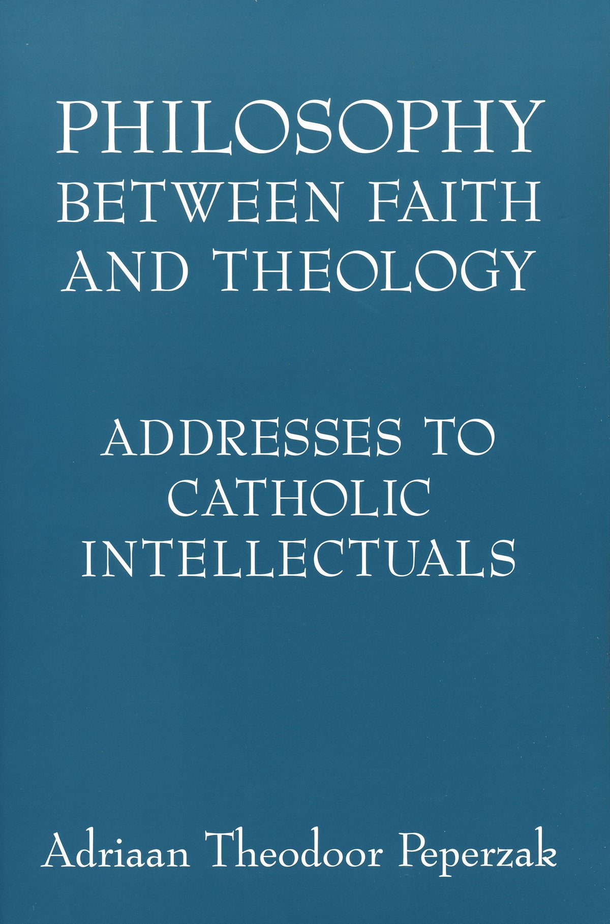 Cover image for Philosophy Between Faith and Theology ISBN 9780268038878
