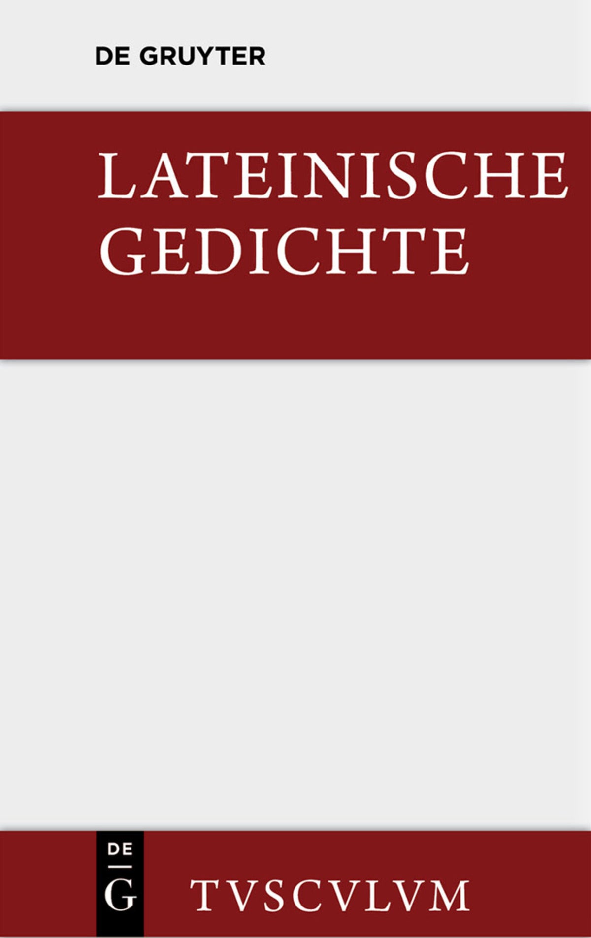 Cover image for Lateinische Gedichte im Urtext mit den schönsten Übertragungen deutscher Dichter ISBN 9783110357851
