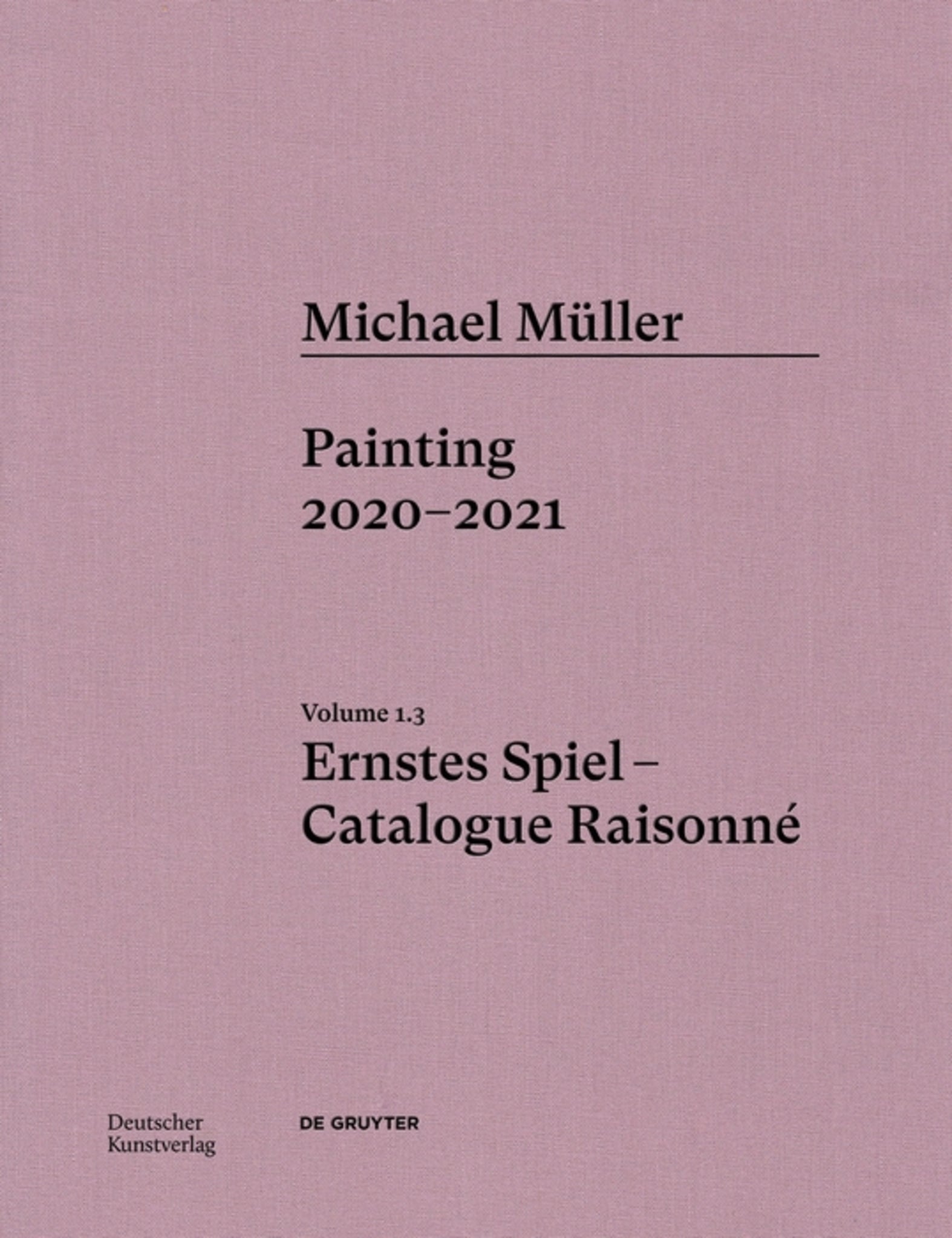 Cover image for Michael Müller. Ernstes Spiel: Catalogue Raisonné ISBN 9783422997202