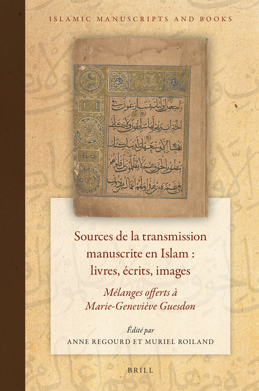 Sources de la transmission manuscrite en Islam : livres, écrits, images