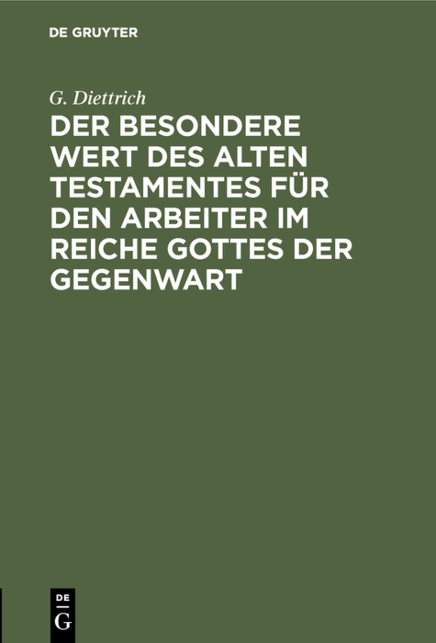 Der besondere Wert des Alten Testamentes für den Arbeiter im Reiche Gottes der Gegenwart