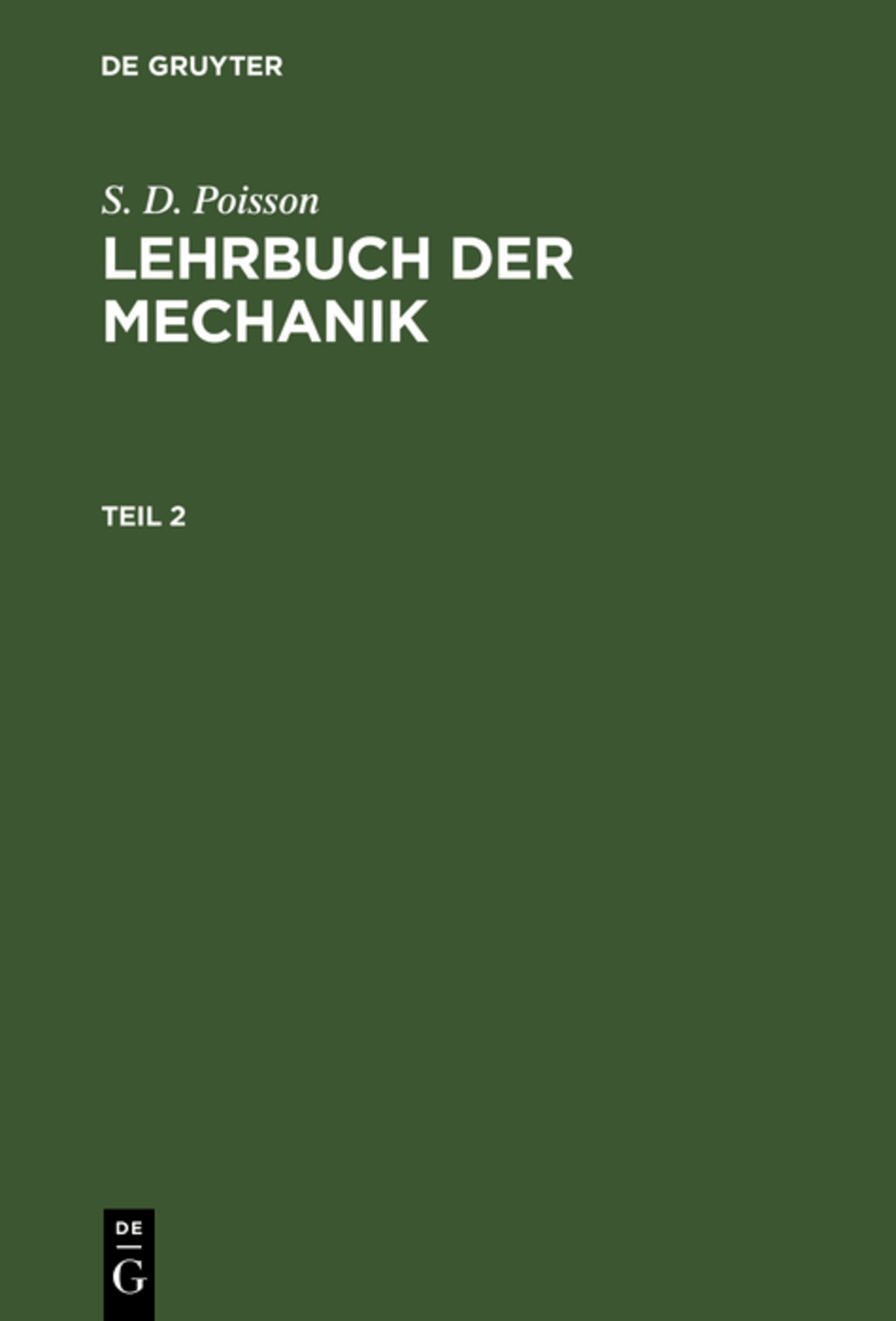 Cover image for S. D. Poisson: Lehrbuch der Mechanik. Teil 2 ISBN 9783111076560