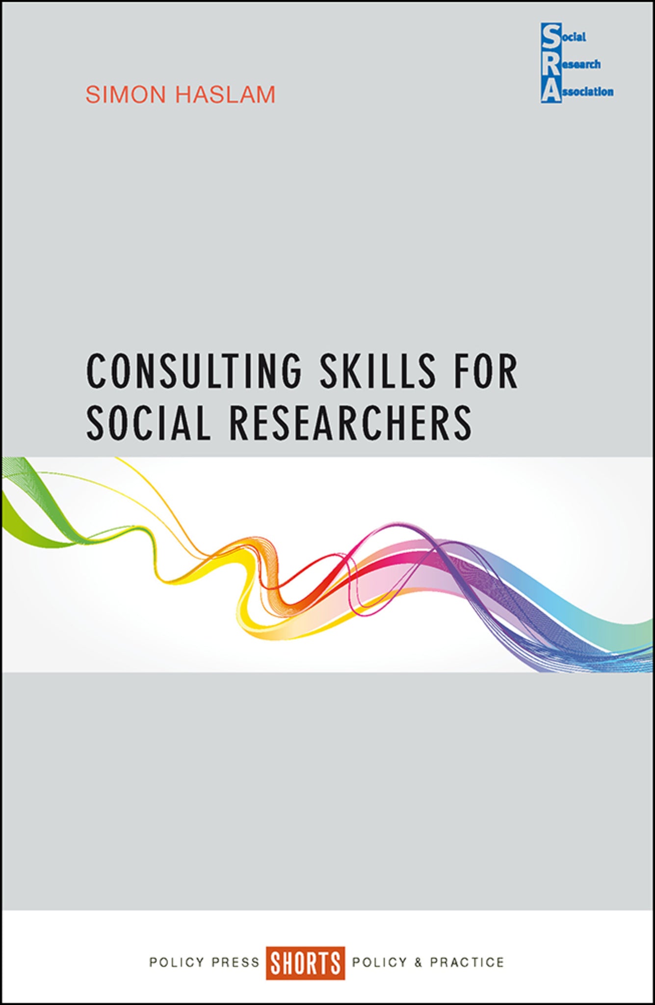 Cover image for Consulting Skills for Social Researchers ISBN 9781447333869