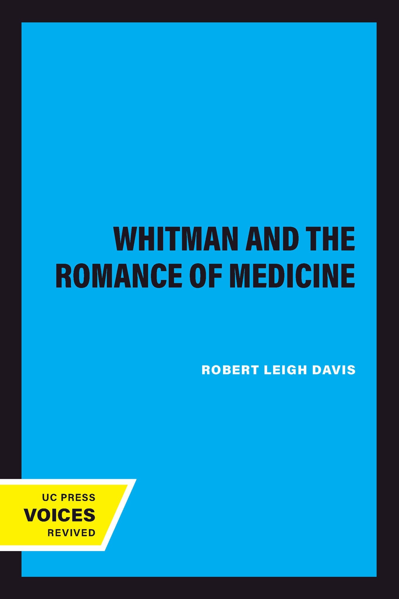 Cover image for Whitman and the Romance of Medicine ISBN 9780520207608
