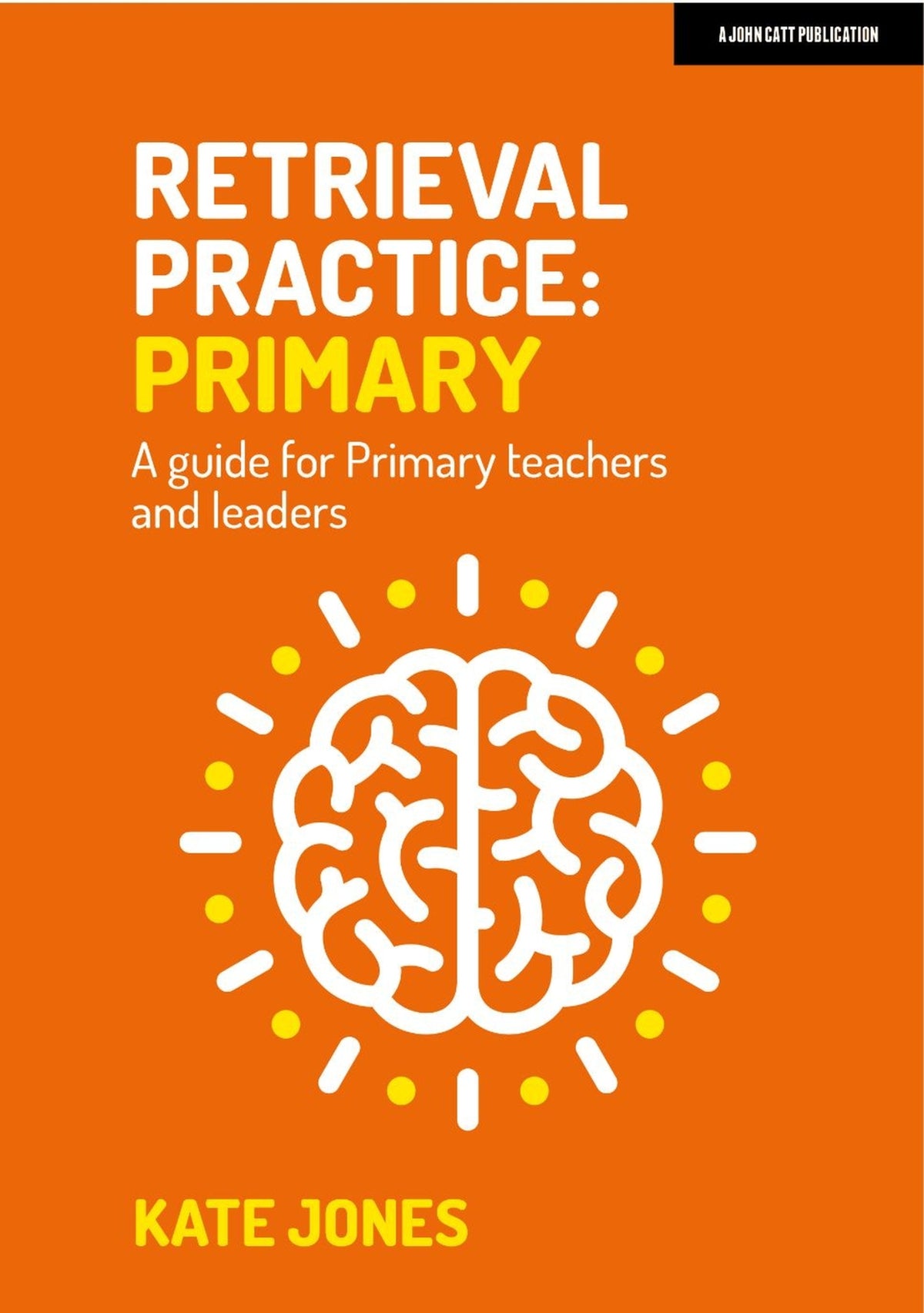 Cover image for Retrieval Practice Primary: A guide for primary teachers and leaders ISBN 9781915261205