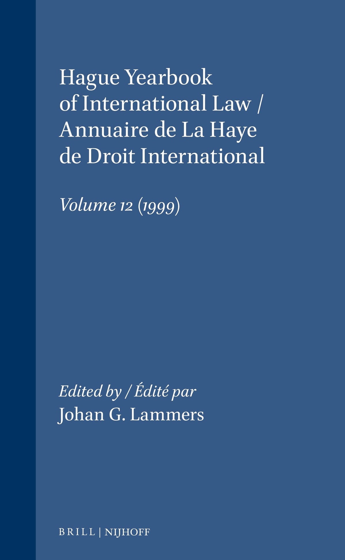 Hague Yearbook of International Law / Annuaire de La Haye de Droit International, Vol. 12 (1999)