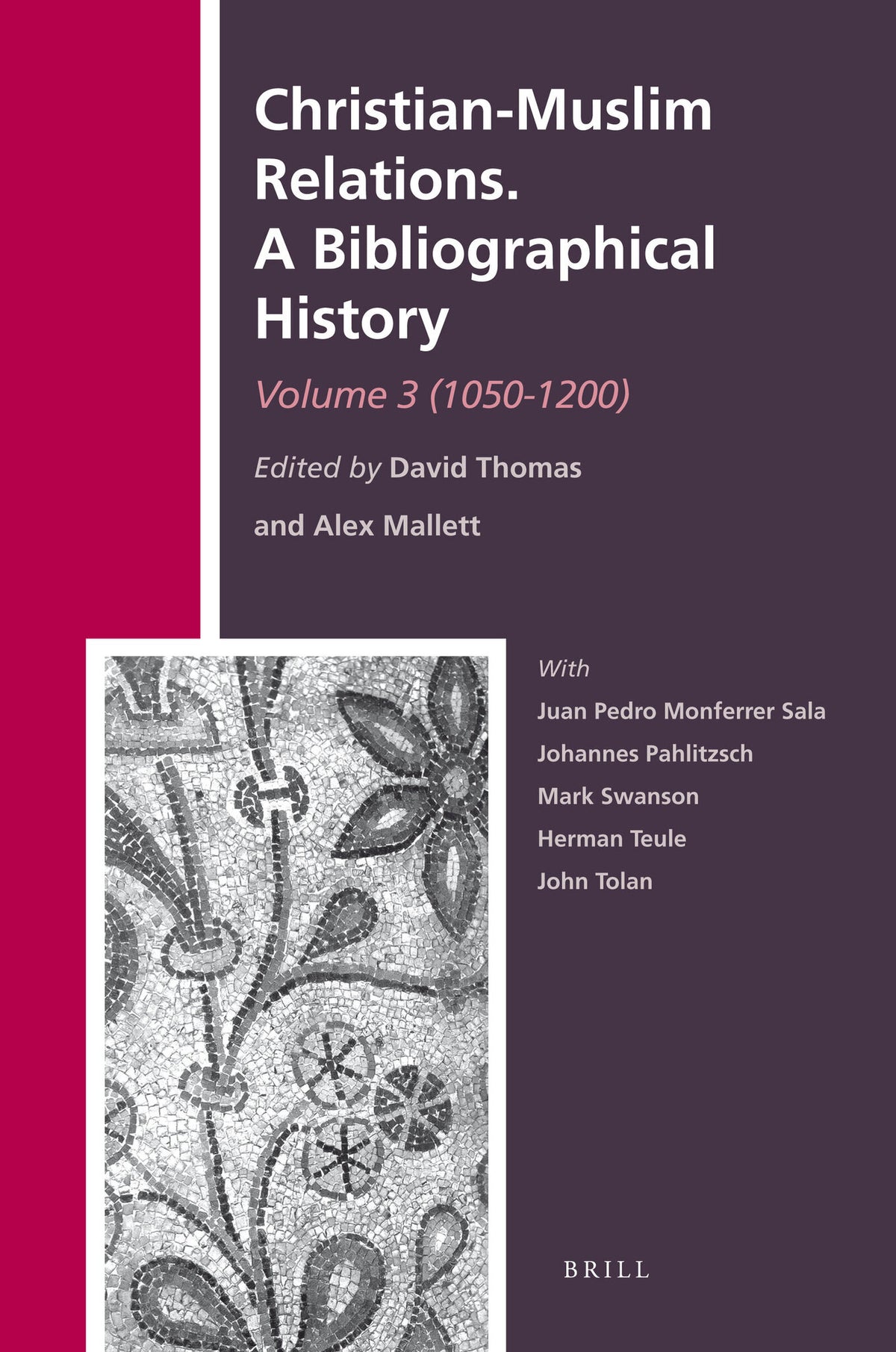 Cover image for Christian-Muslim Relations. A Bibliographical History. Volume 3 (1050-1200) ISBN 9789004195158