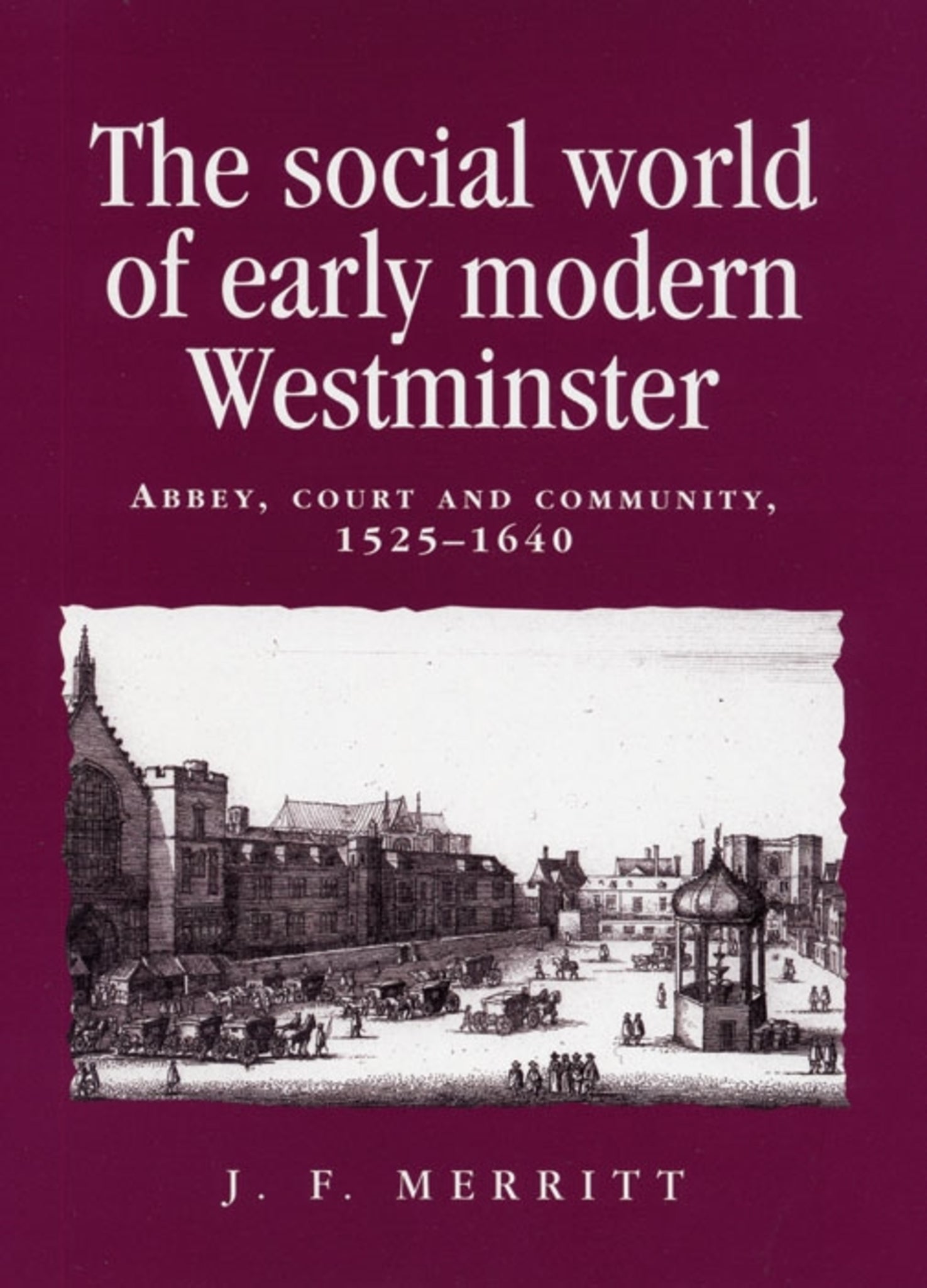 Cover image for The social world of early modern Westminster ISBN 9780719048968