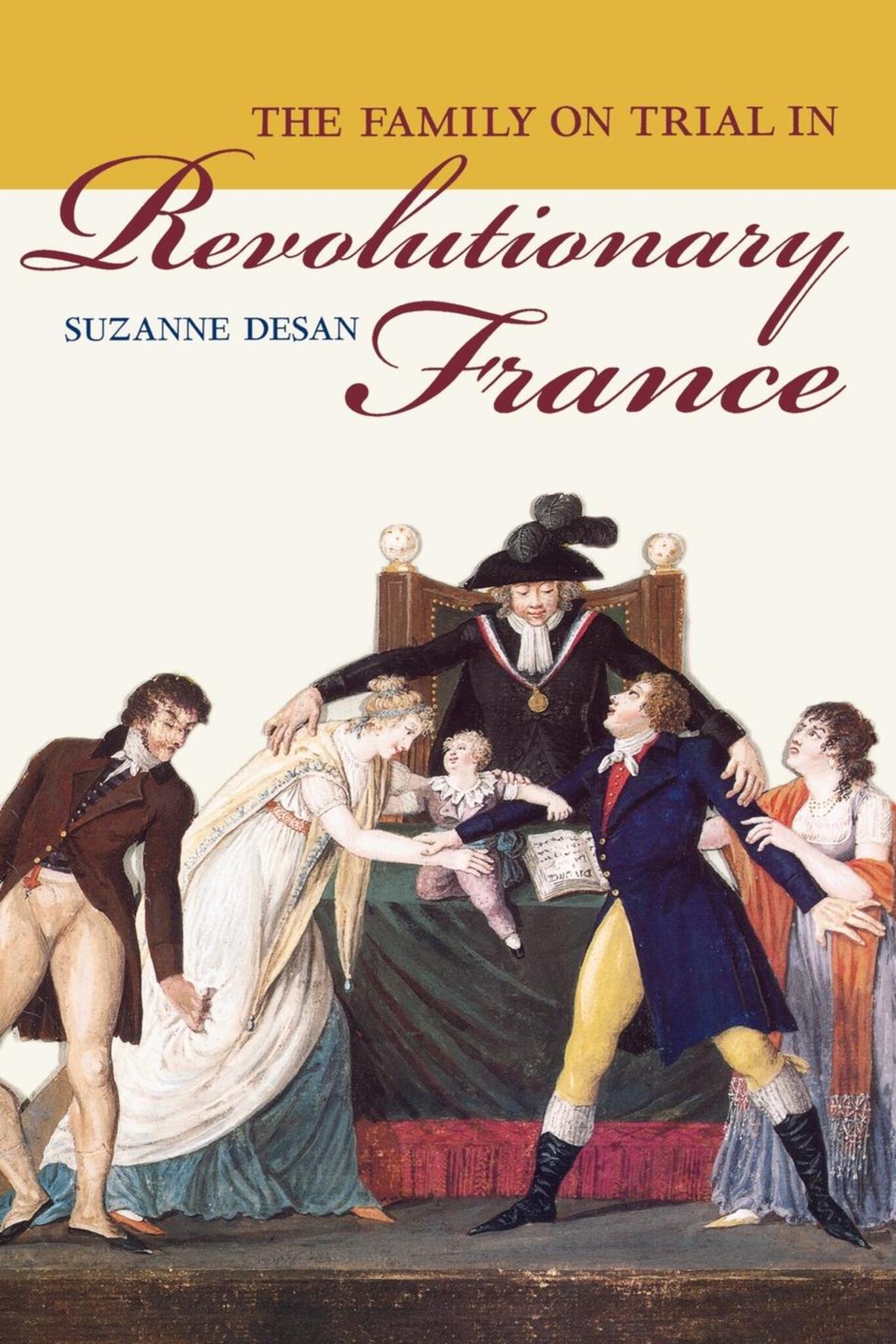 Cover image for The Family on Trial in Revolutionary France ISBN 9780520939769