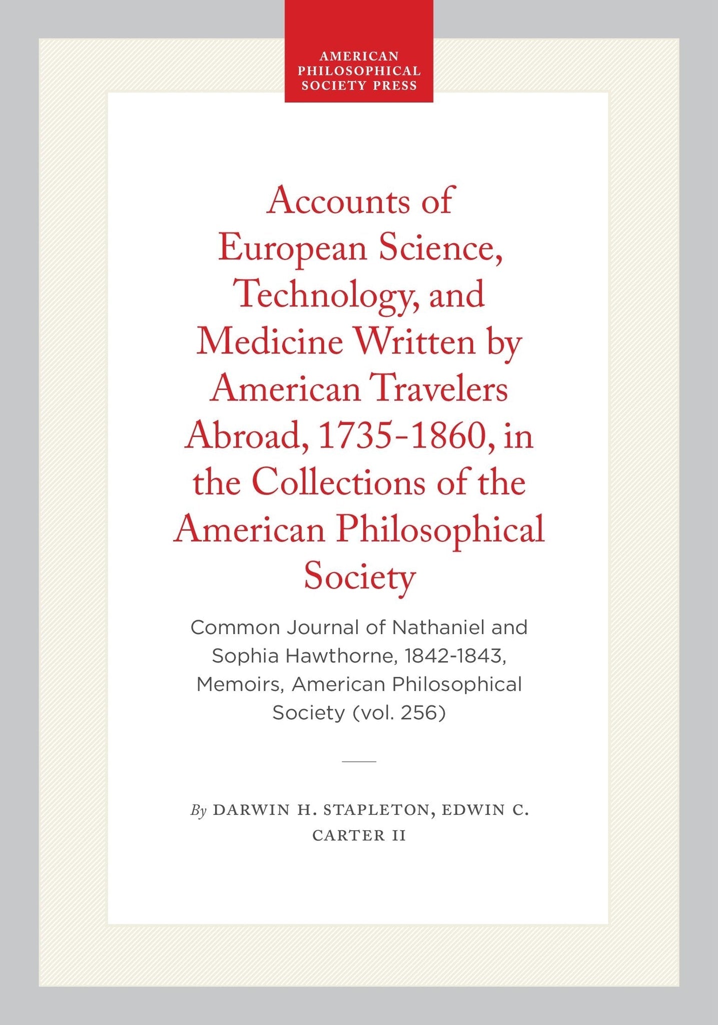 Cover image for Accounts of European Science, Technology, and Medicine Written by American Travelers Abroad, 1735-1860, in the Collections of the American Philosophical Society ISBN 9798893980080