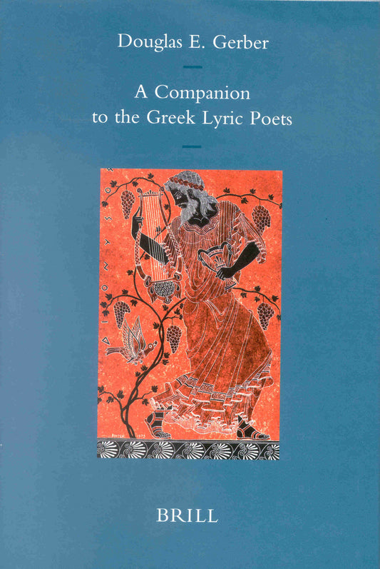 A Companion to the Greek Lyric Poets