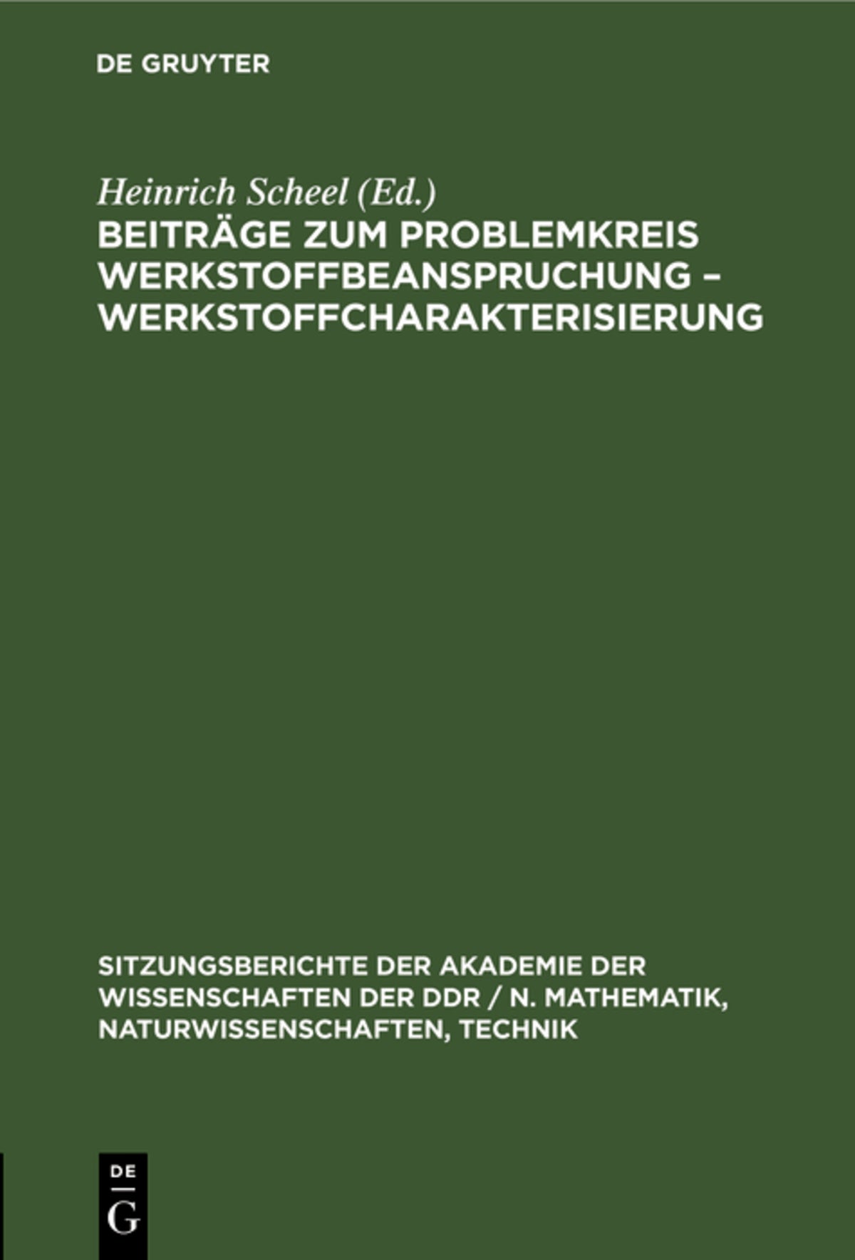 Beiträge zum Problemkreis Werkstoffbeanspruchung – Werkstoffcharakterisierung