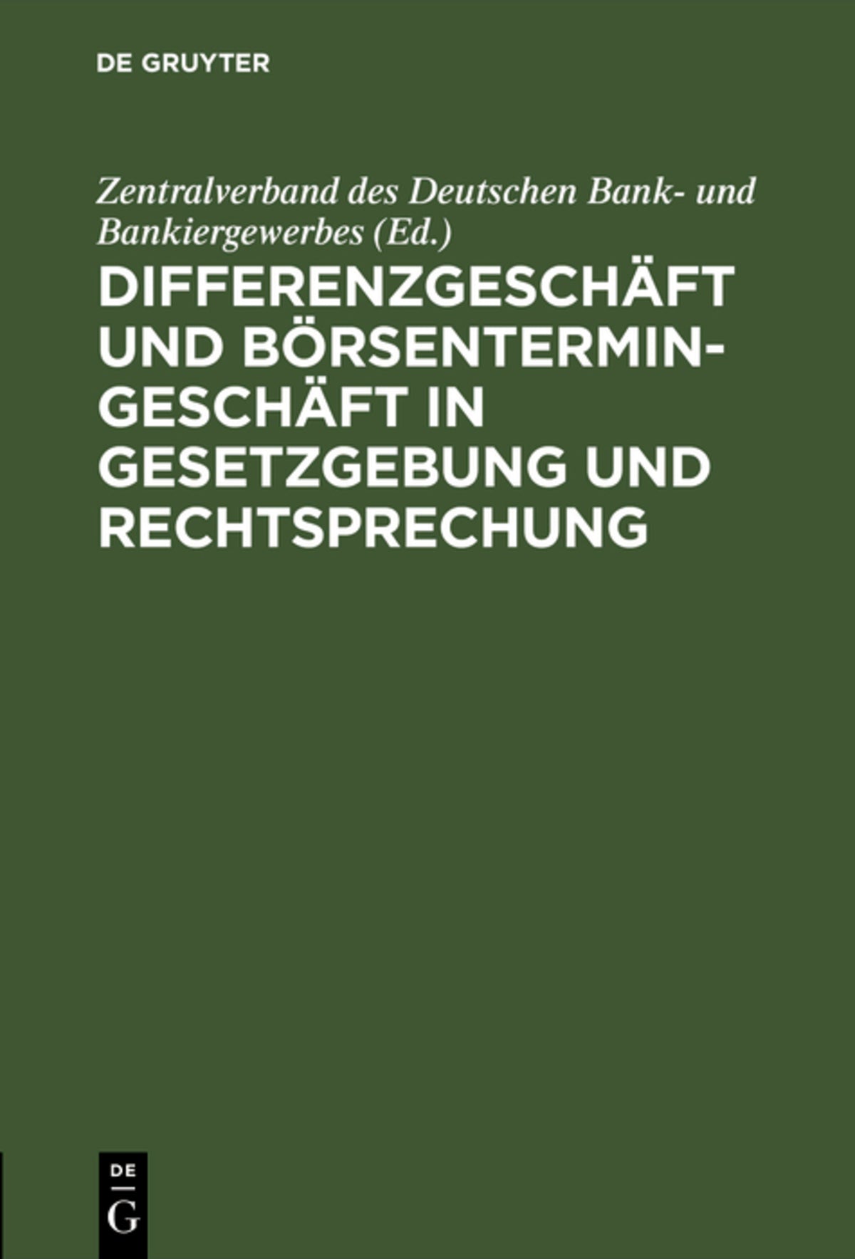 Differenzgeschäft und Börsentermingeschäft in Gesetzgebung und Rechtsprechung