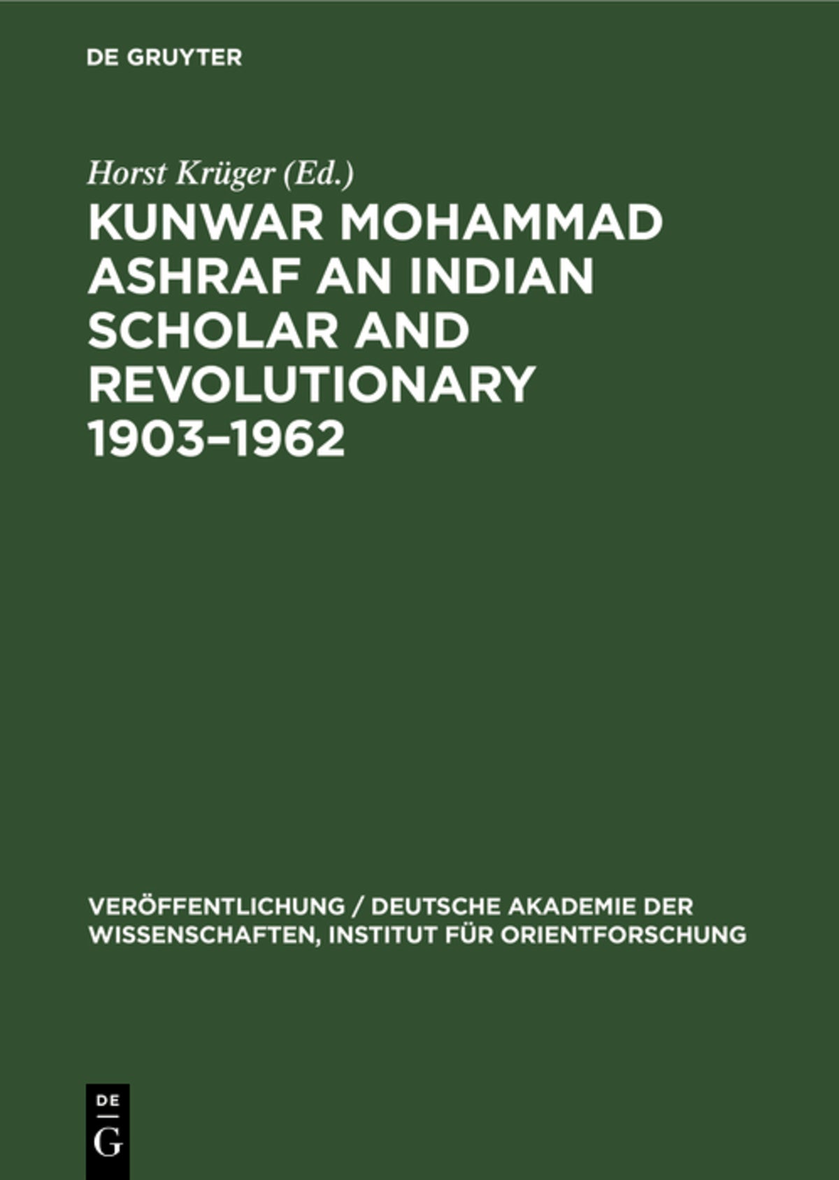 Kunwar Mohammad Ashraf an Indian Scholar and Revolutionary 1903–1962