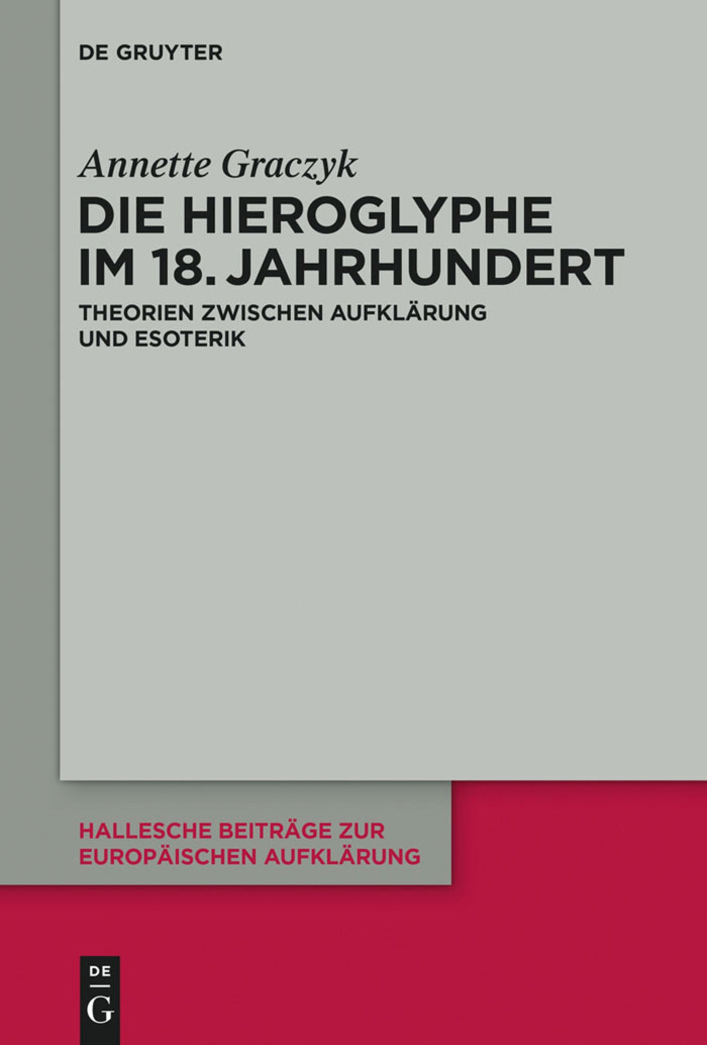 Cover image for Die Hieroglyphe im 18. Jahrhundert ISBN 9783110402513