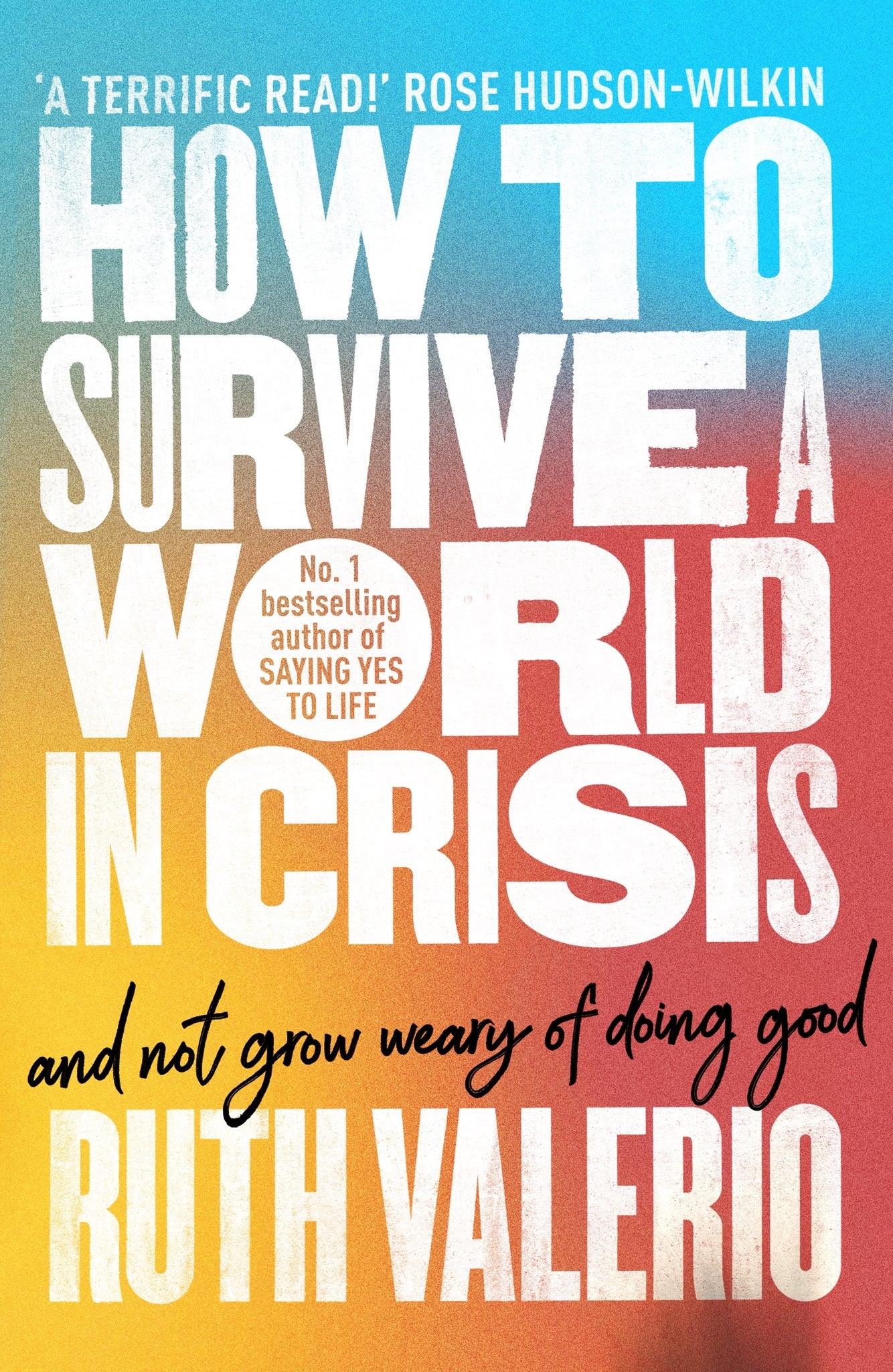 How to Survive a World in Crisis (And Not Grow Weary of Doing Good)