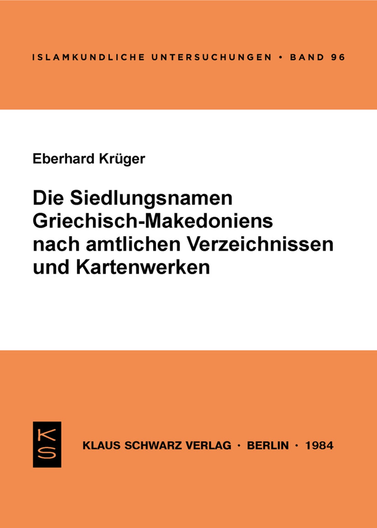 Die Siedlungsnamen Griechisch-Mazedoniens nach amtlichen Verzeichnissen und Kartenwerken