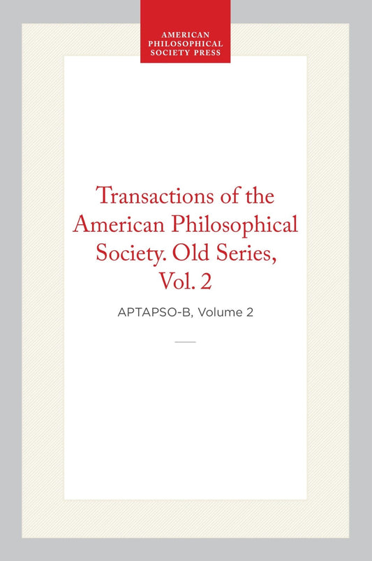 Transactions of the American Philosophical Society, Old Series, Vol 2, 1786