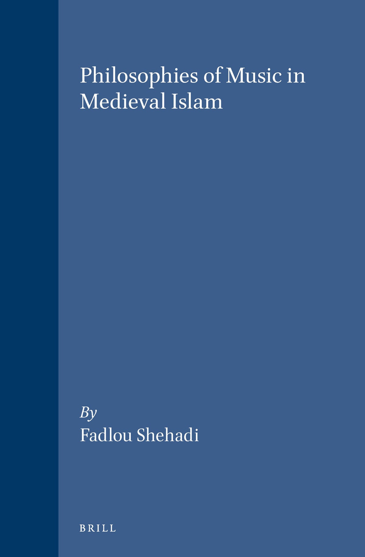 Cover image for Philosophies of Music in Medieval Islam ISBN 9789004101289