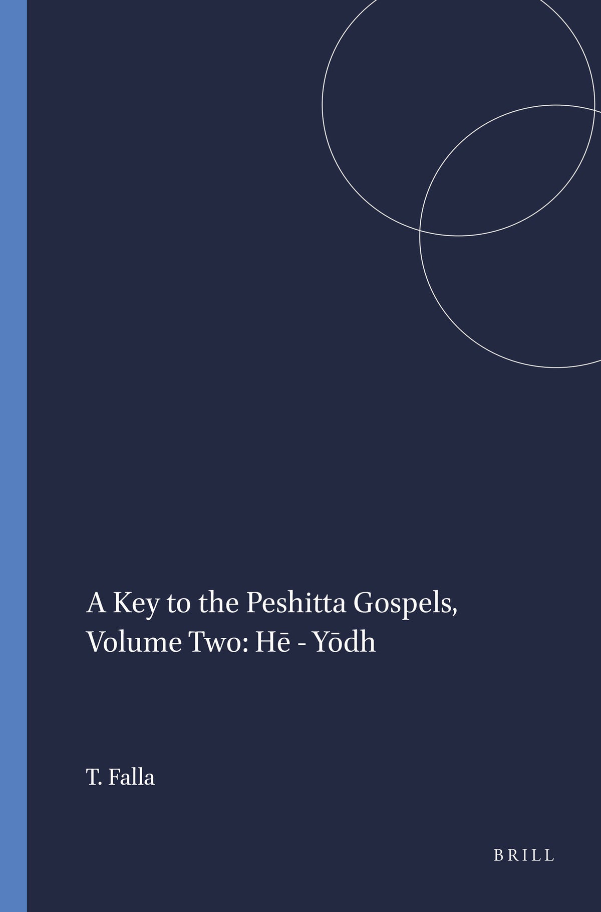 Cover image for A Key to the Peshitta Gospels, Volume Two: Hē - Yōdh ISBN 9789004111486