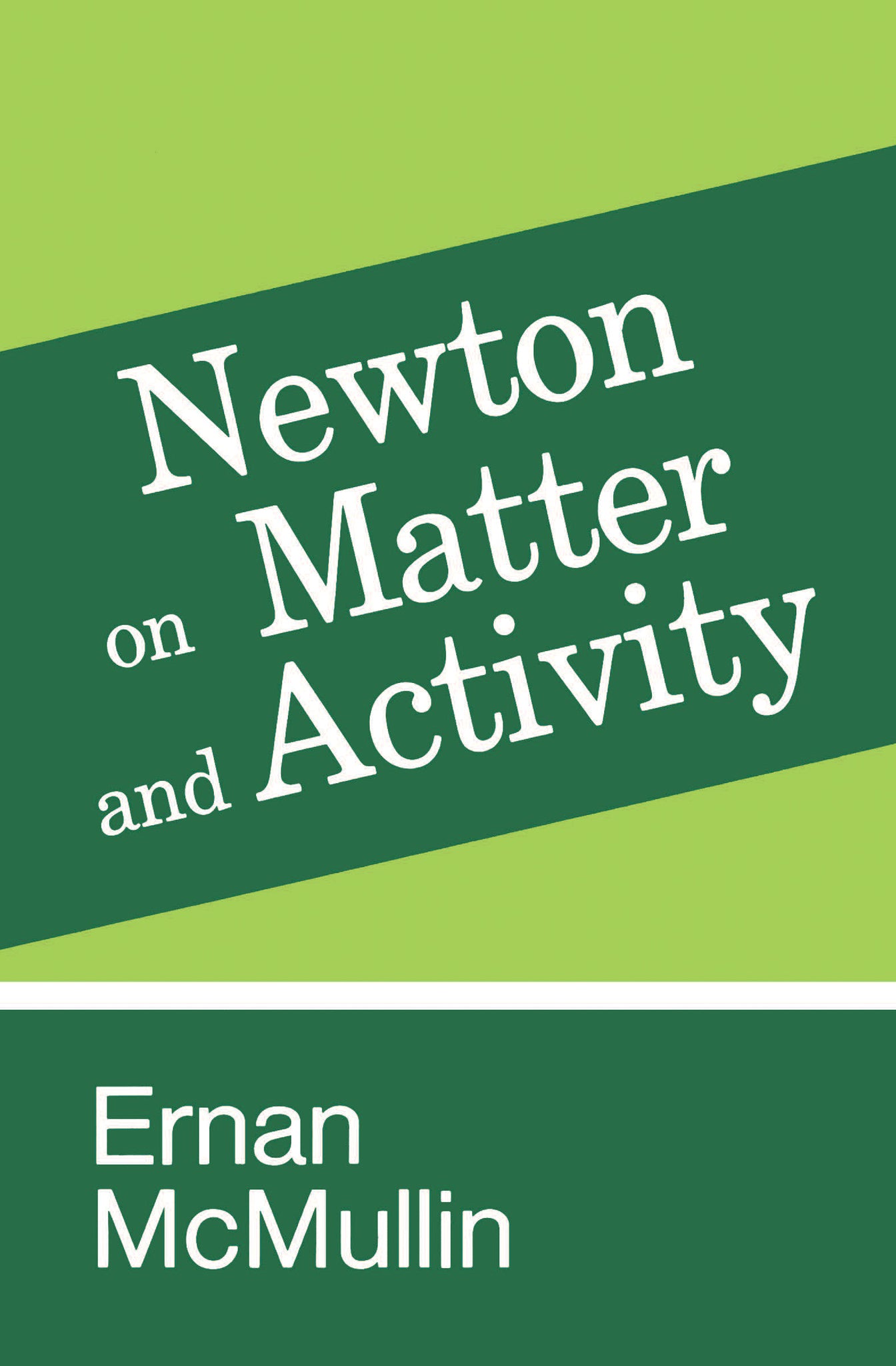 Cover image for Newton on Matter and Activity ISBN 9780268013424