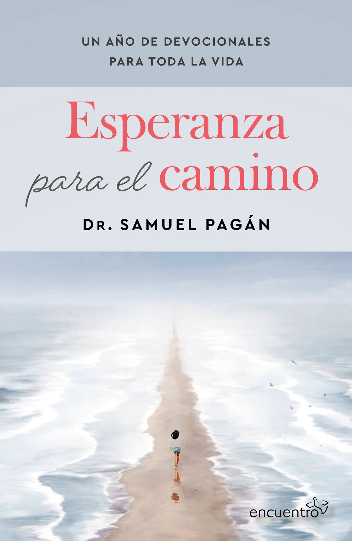 Esperanza para el camino: Un año de devocionales para toda la vida / Hope for the Journey: A Year of Devotions for Life