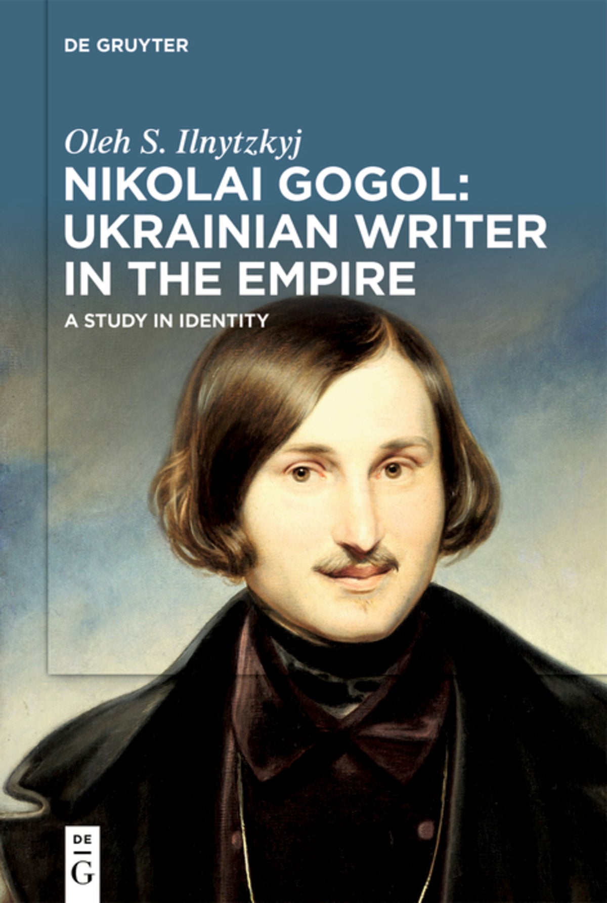 Cover image for Nikolai Gogol: Ukrainian Writer in the Empire ISBN 9783111372358