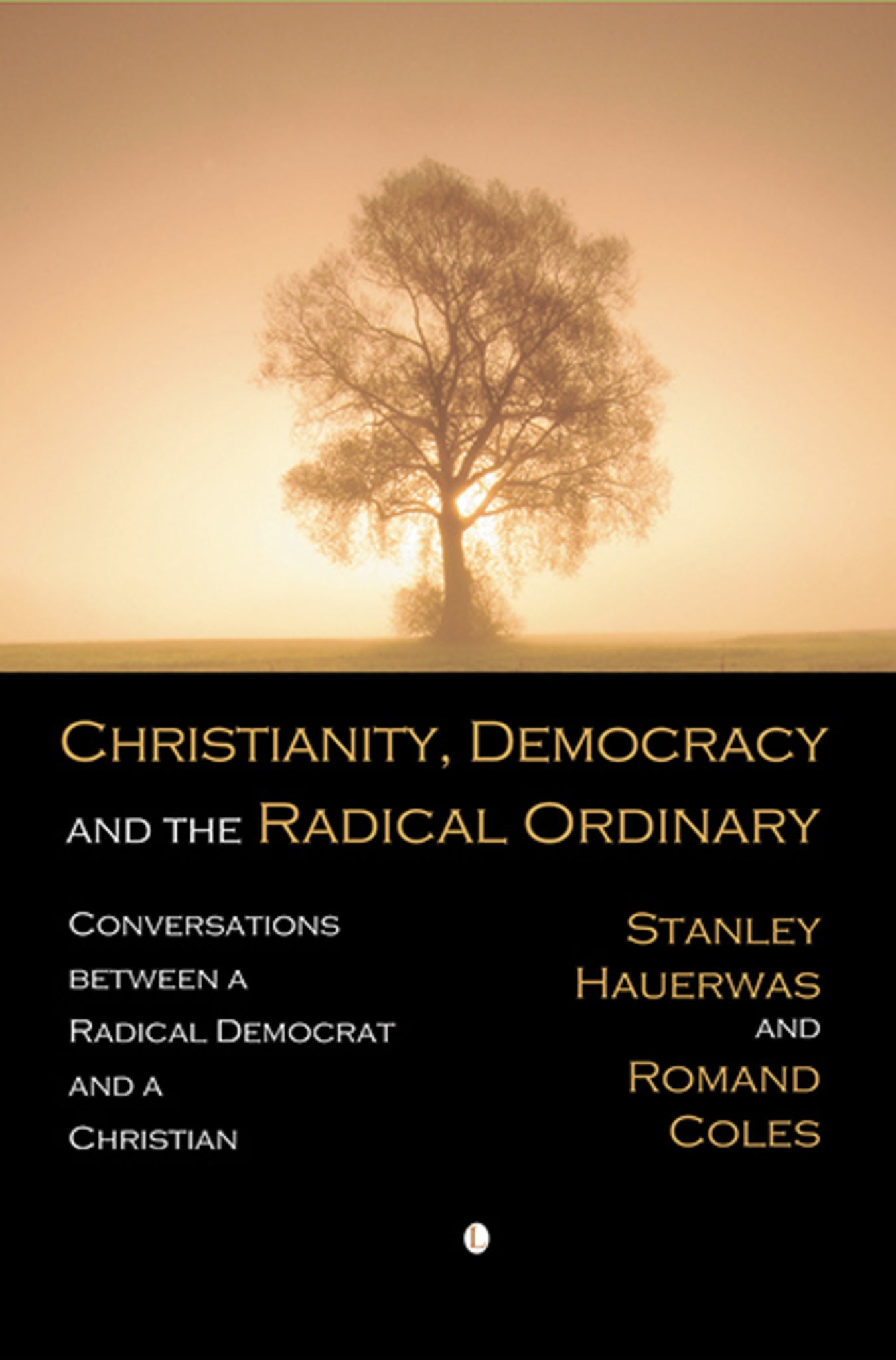Cover image for Christianity, Democracy, and the Radical Ordinary ISBN 9780718892173