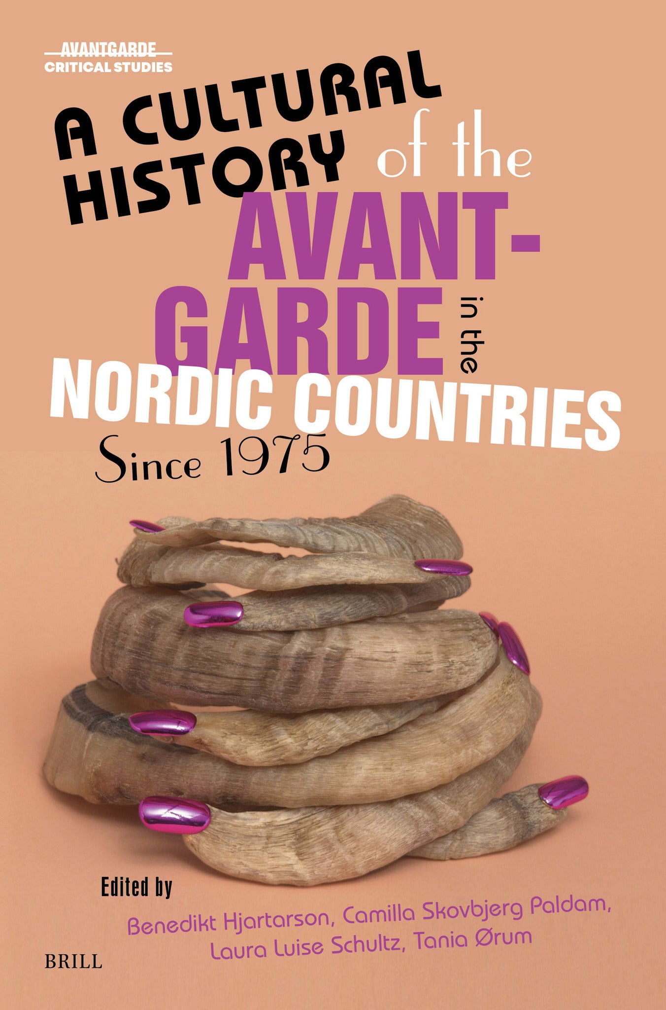 A Cultural History of the Avant-Garde in the Nordic Countries Since 1975