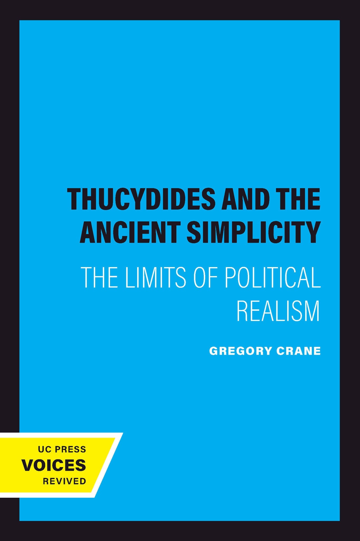 Cover image for Thucydides and the Ancient Simplicity ISBN 9780520207899