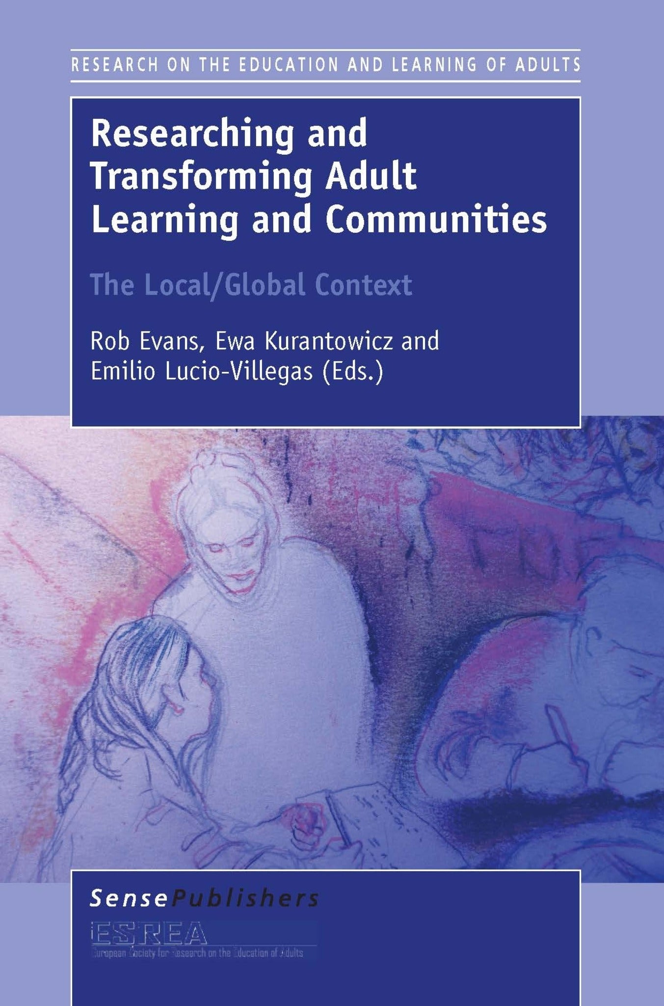 Cover image for Researching and Transforming Adult Learning and Communities: The Local/Global Context ISBN 9789463003575