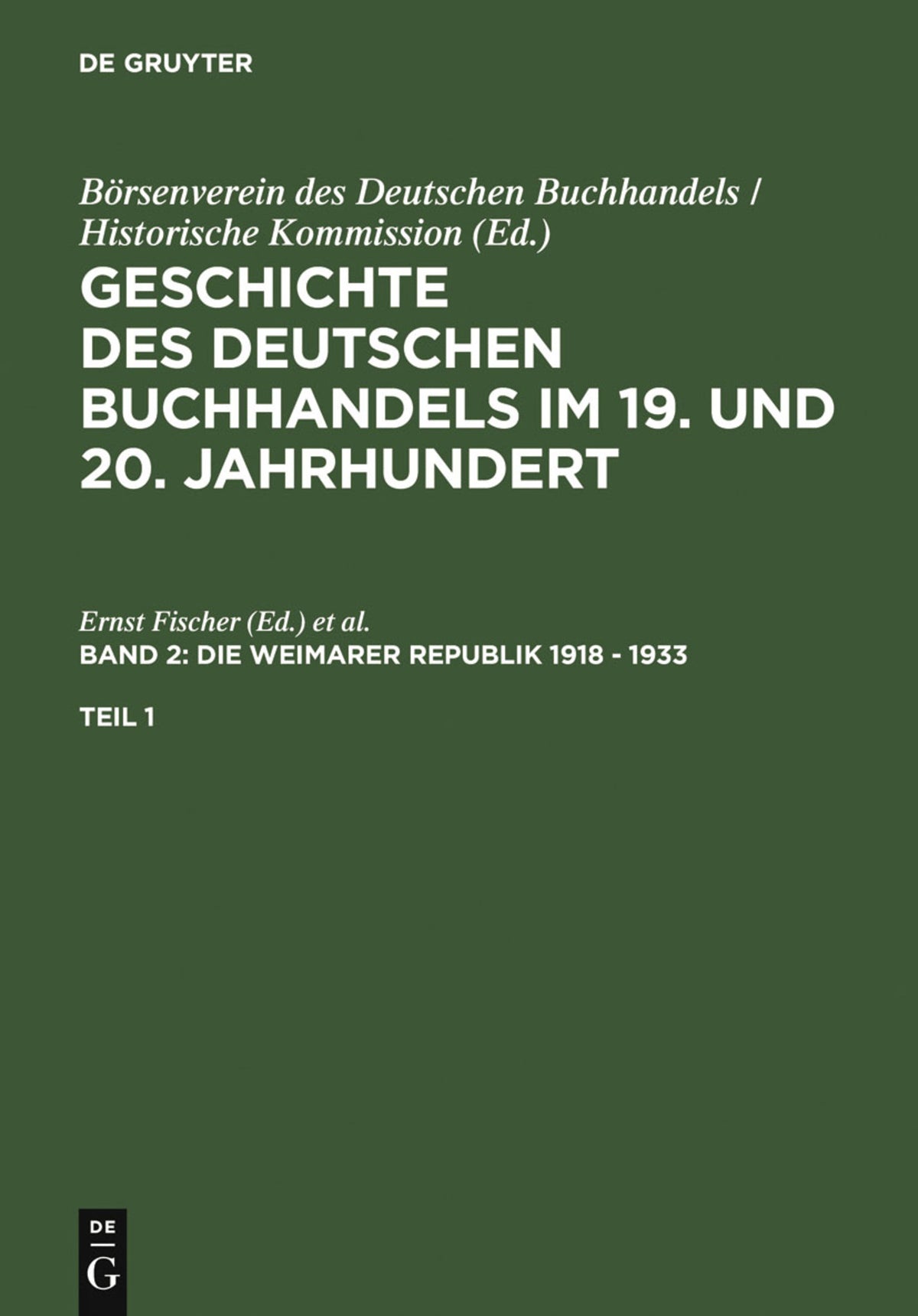 Cover image for Geschichte des deutschen Buchhandels im 19. und 20. Jahrhundert. Band 2: Die Weimarer Republik 1918 - 1933. Teil 1 ISBN 9783598248085