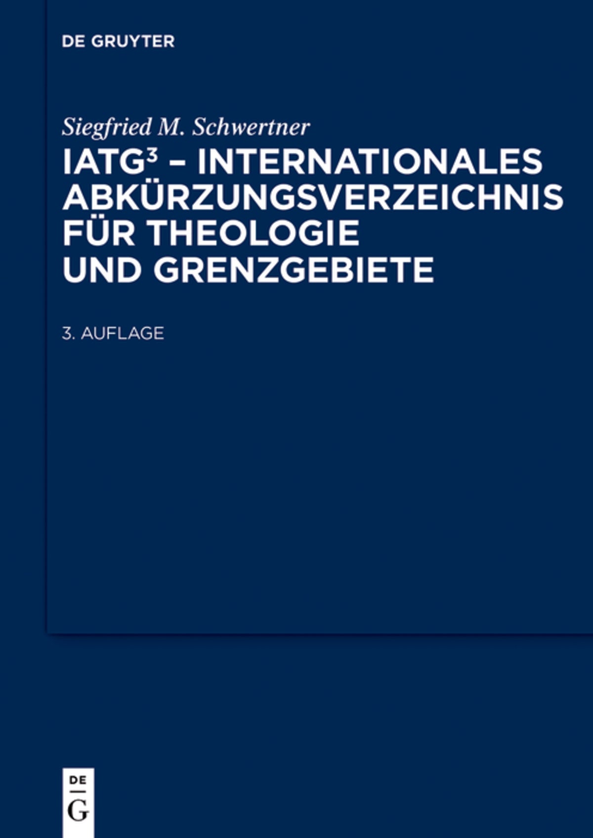 Cover image for IATG³. Internationales Abkürzungsverzeichnis für Theologie und Grenzgebiete ISBN 9783110205756