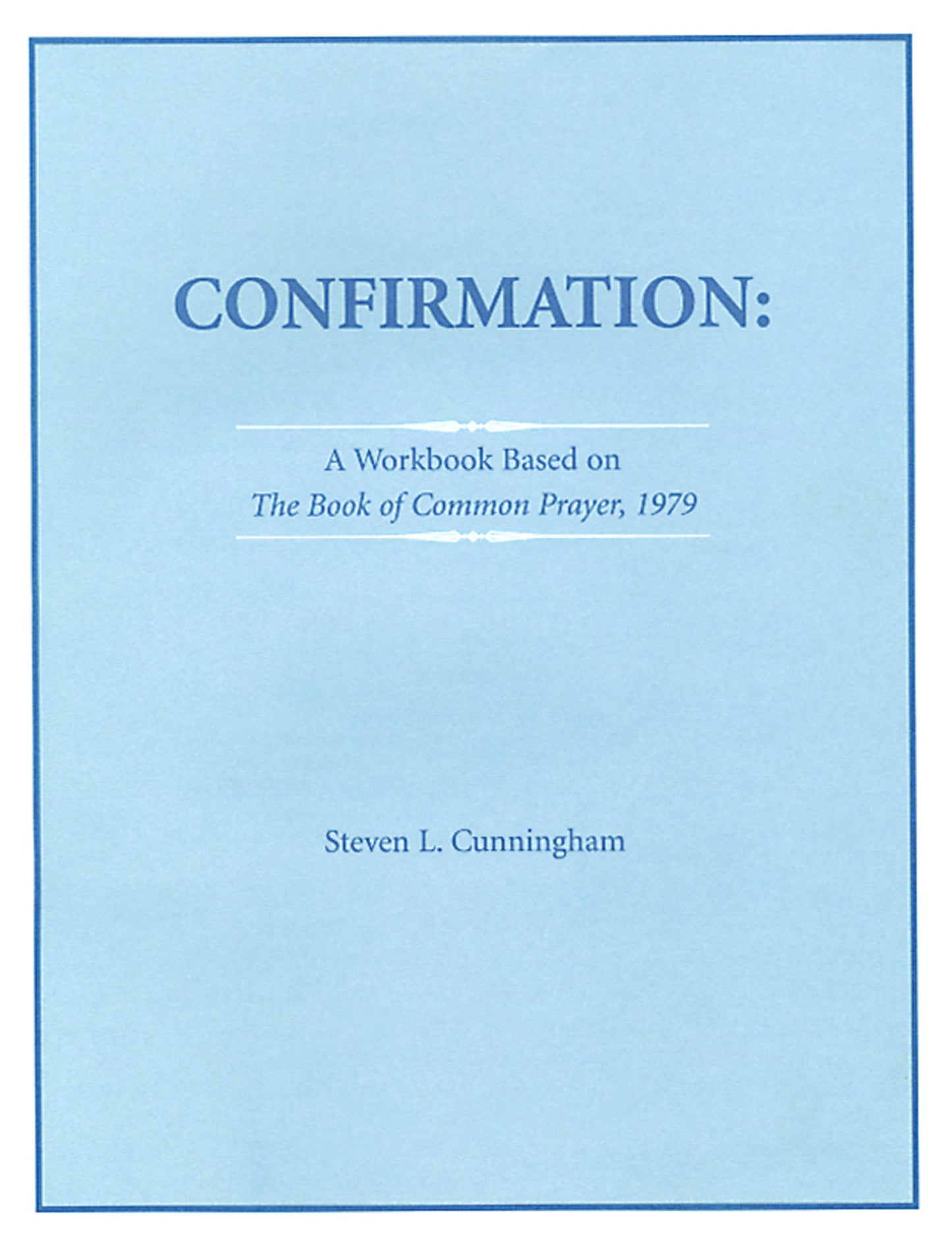 Confirmation Workbook Based on the 1979 Book of Common Prayer