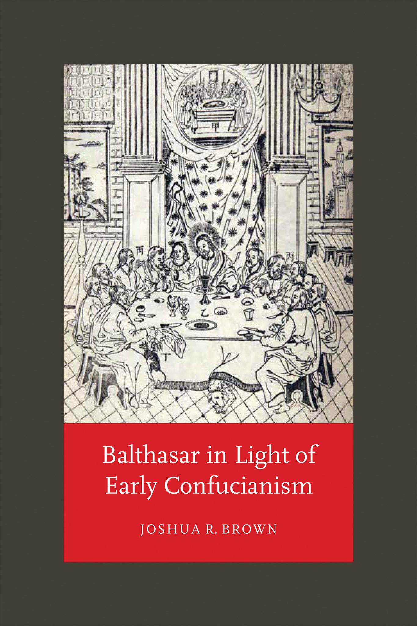 Cover image for Balthasar in Light of Early Confucianism ISBN 9780268107123