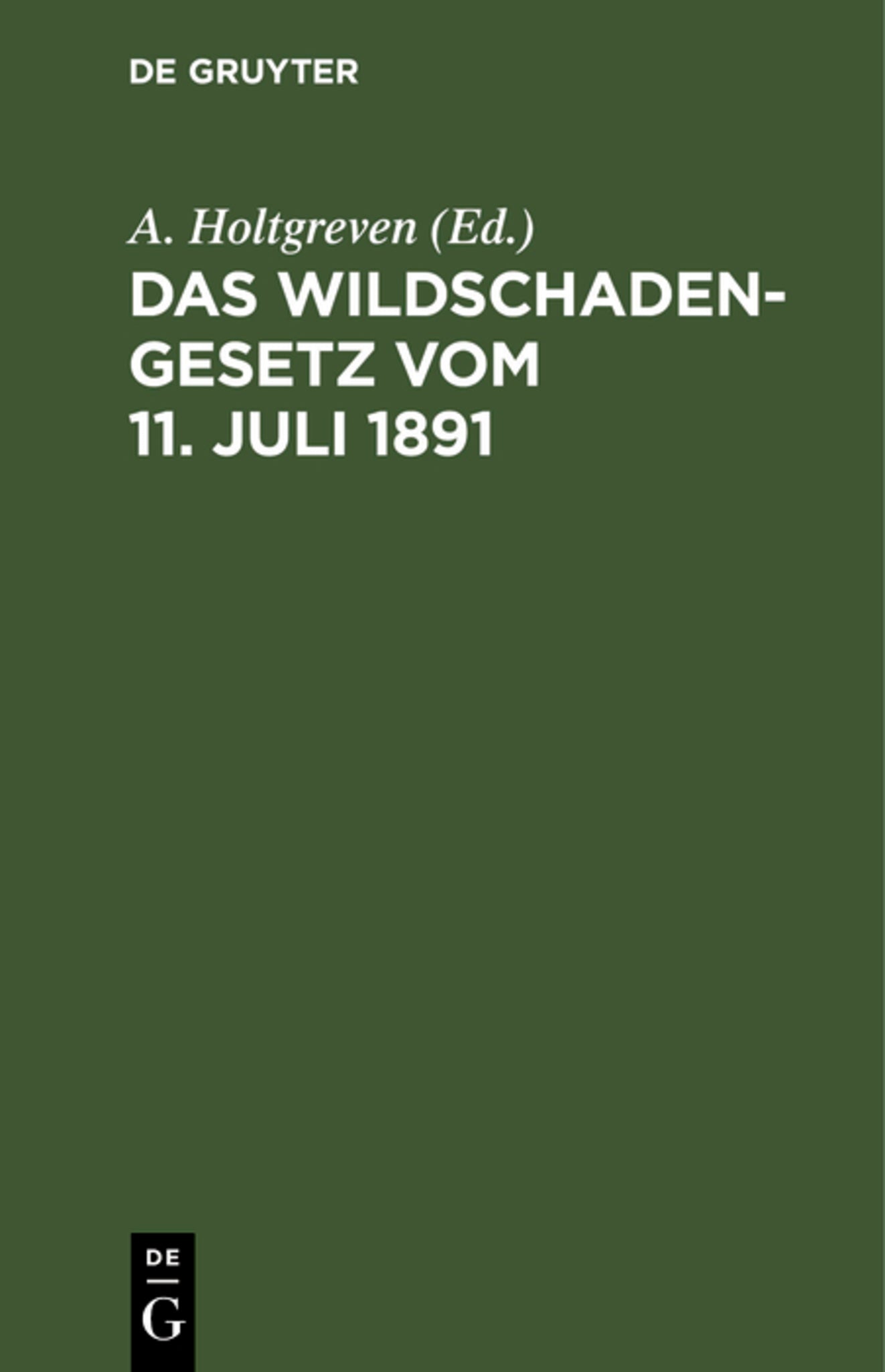 Das Wildschadengesetz vom 11. Juli 1891