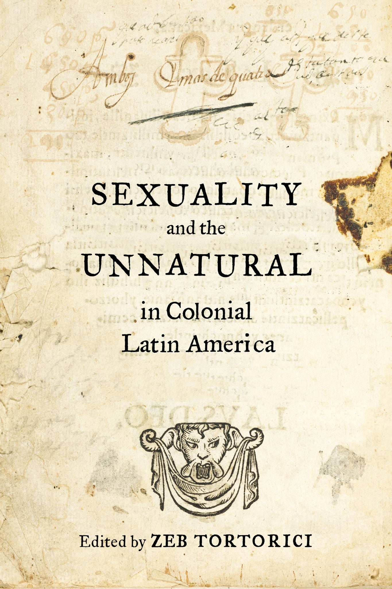 Cover image for Sexuality and the Unnatural in Colonial Latin America ISBN 9780520963184