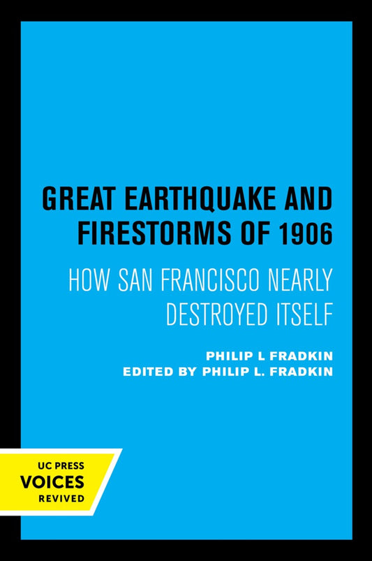 The Great Earthquake and Firestorms of 1906
