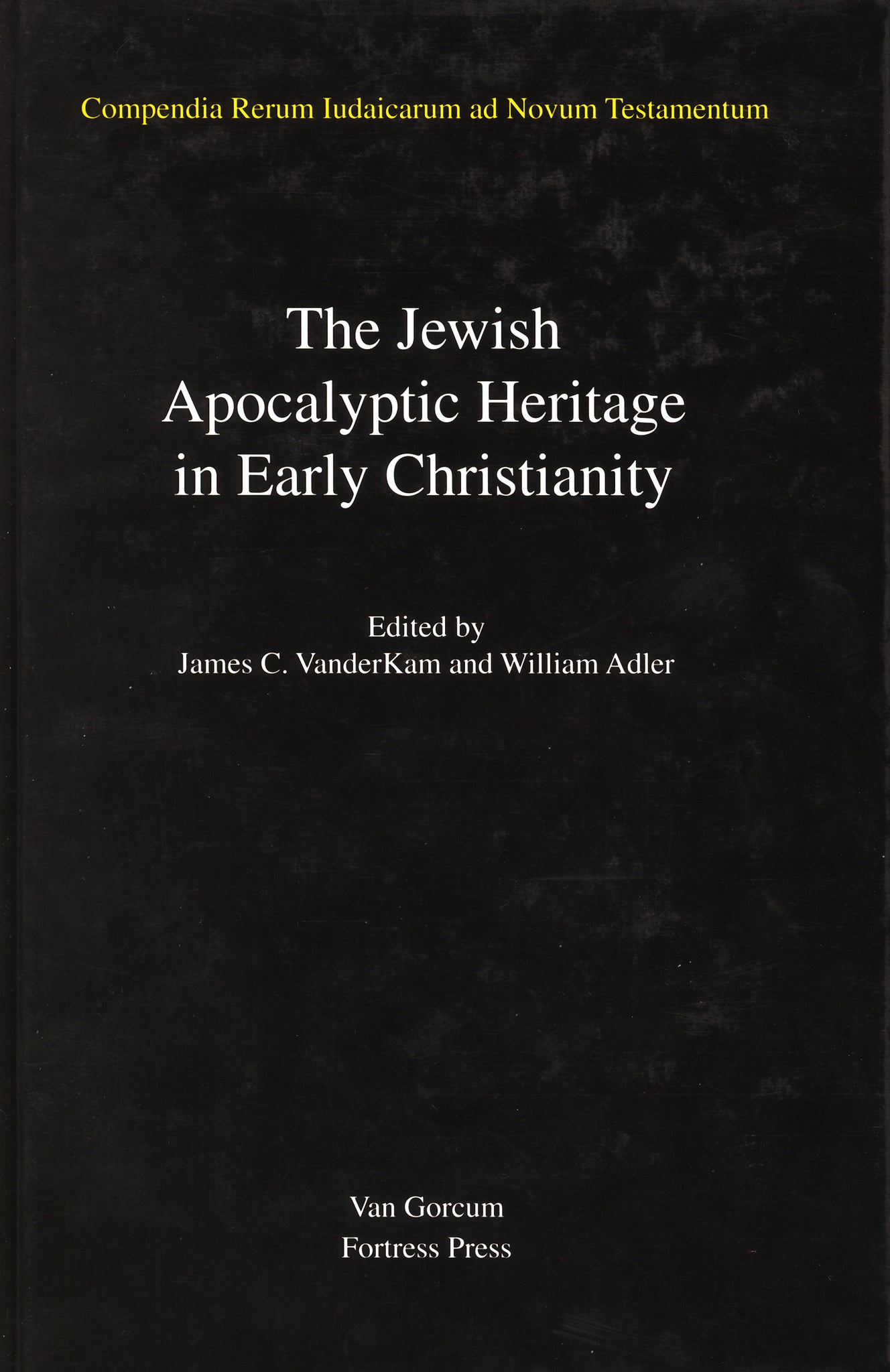 Jewish Traditions in Early Christian Literature, Volume 4 Jewish Apocalyptic Heritage in Early Christianity