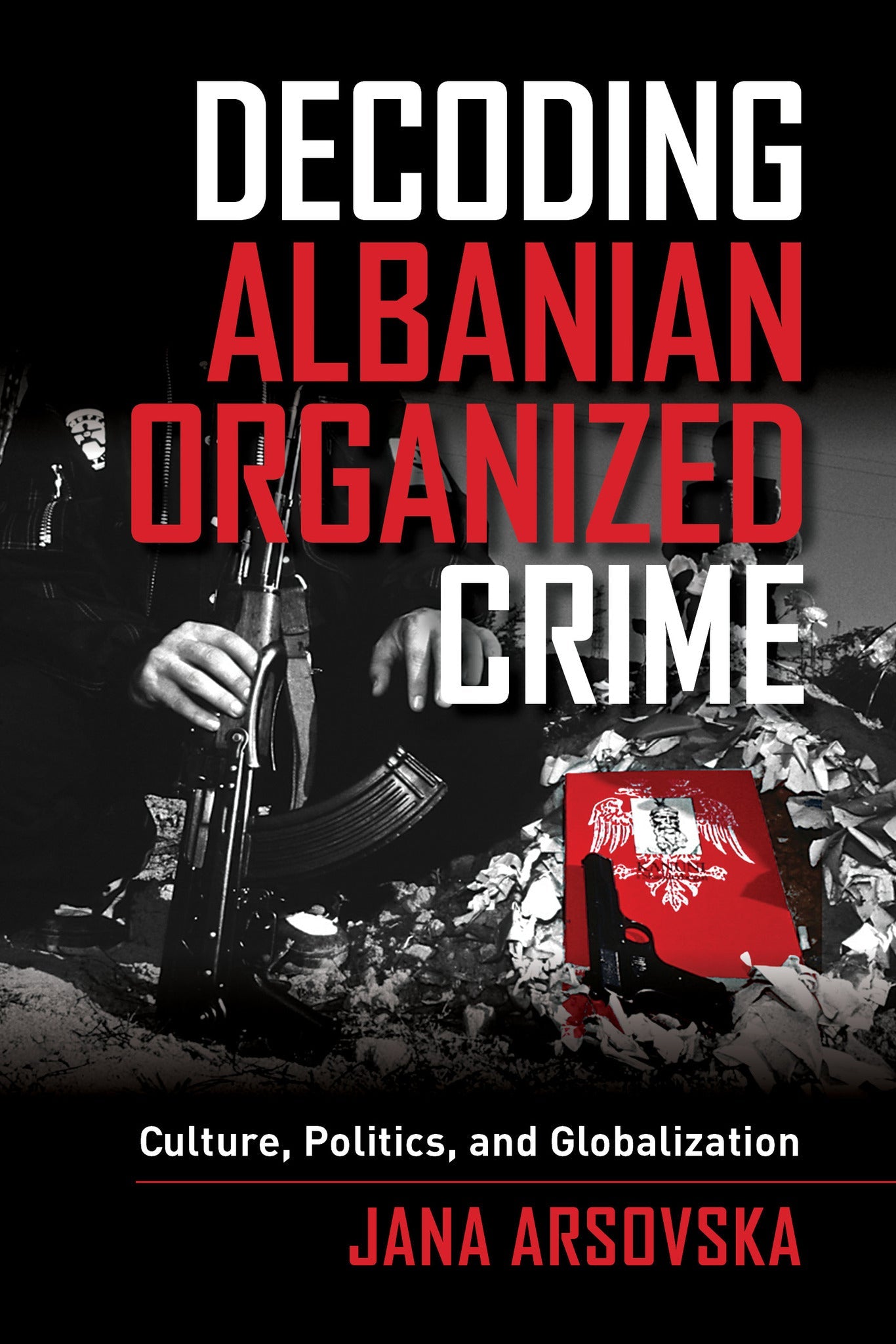 Cover image for Decoding Albanian Organized Crime ISBN 9780520958715