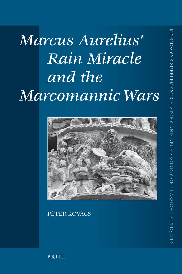 Cover image for Marcus Aurelius’ Rain Miracle and the Marcomannic Wars ISBN 9789004166394