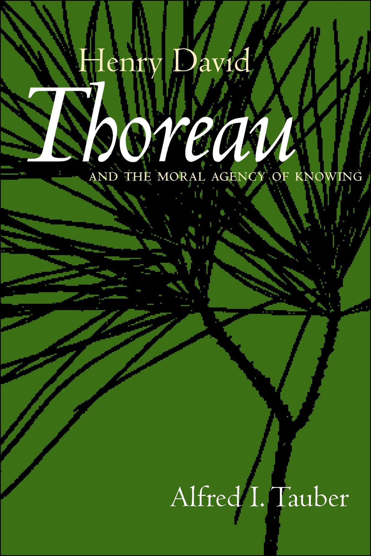 Cover image for Henry David Thoreau and the Moral Agency of Knowing ISBN 9780520937338