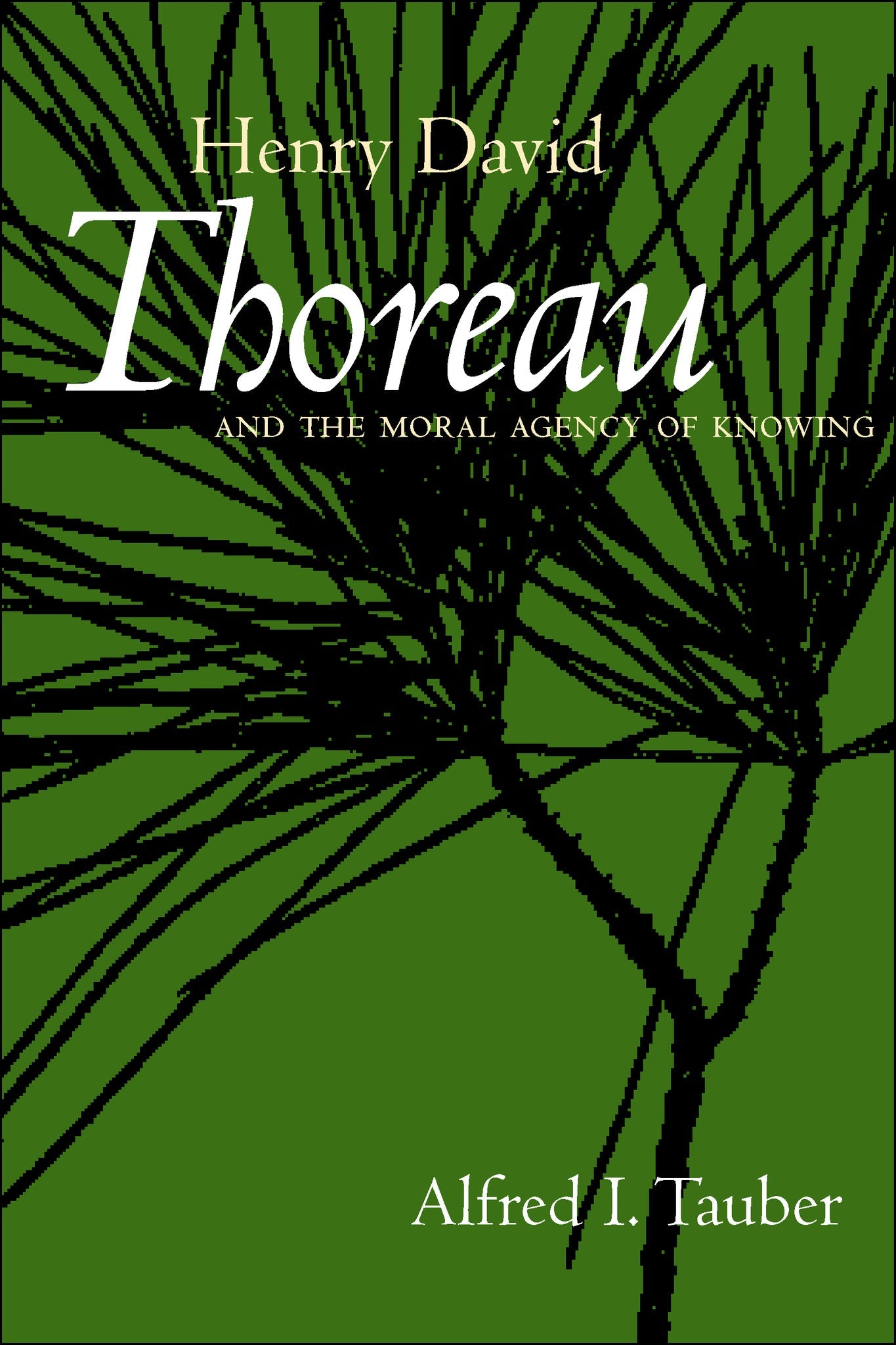 Cover image for Henry David Thoreau and the Moral Agency of Knowing ISBN 9780520937338
