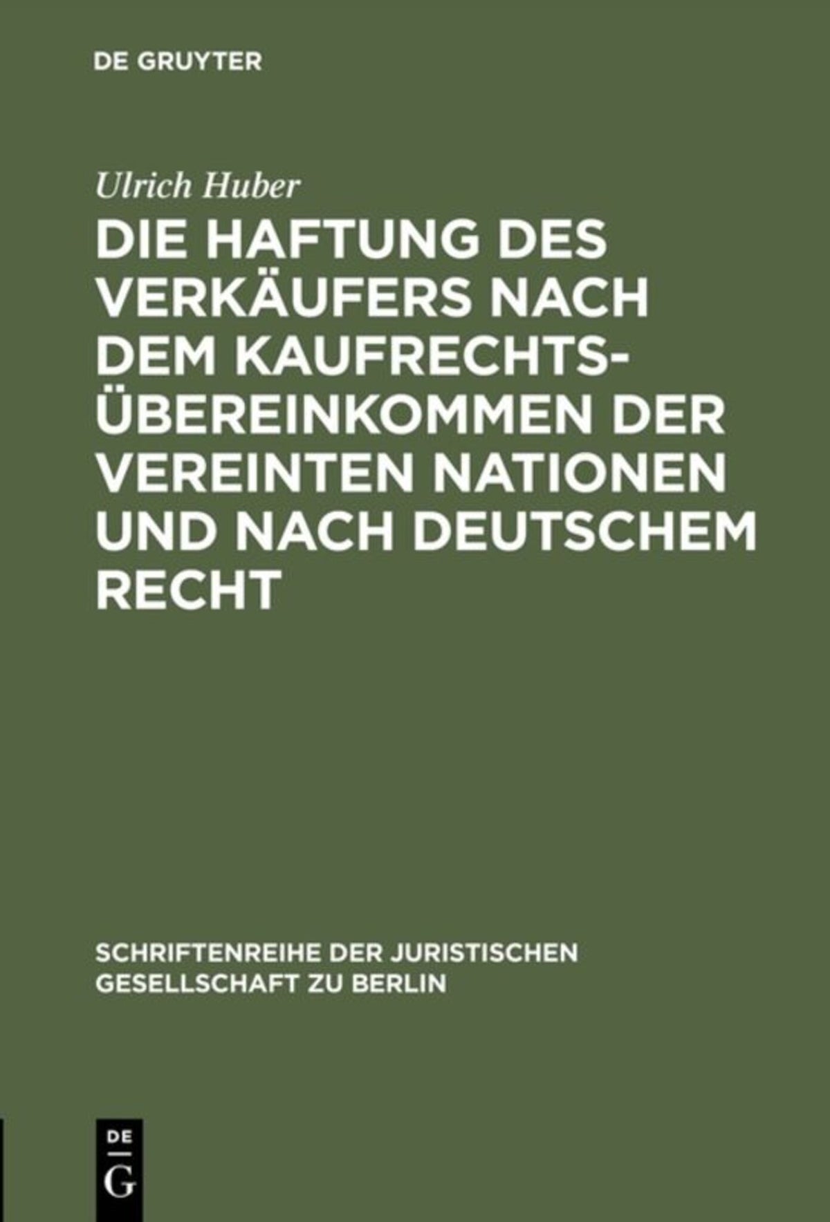 Cover image for Die Haftung des Verkäufers nach dem Kaufrechtsübereinkommen der Vereinten Nationen und nach deutschem Recht ISBN 9783110128208