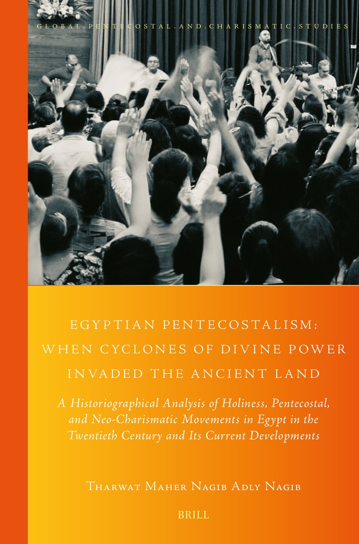 Cover image for Egyptian Pentecostalism: When Cyclones of Divine Power Invaded the Ancient Land ISBN 9789004680708